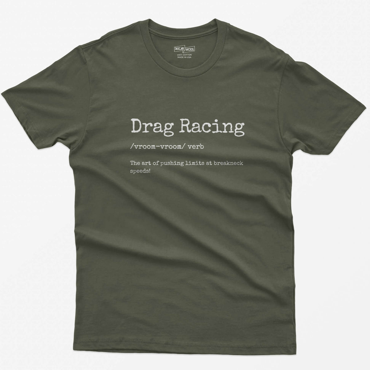 Military Green t-shirt with typewriter-style Drag Racing definition print: the art of pushing limits at breakneck speeds