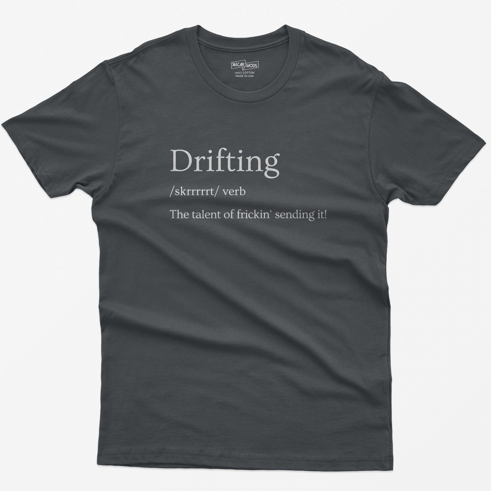 Charcoal t-shirt with Drifting dictionary definition print: /skrrrrrt/ verb, the talent of frickin' sending it