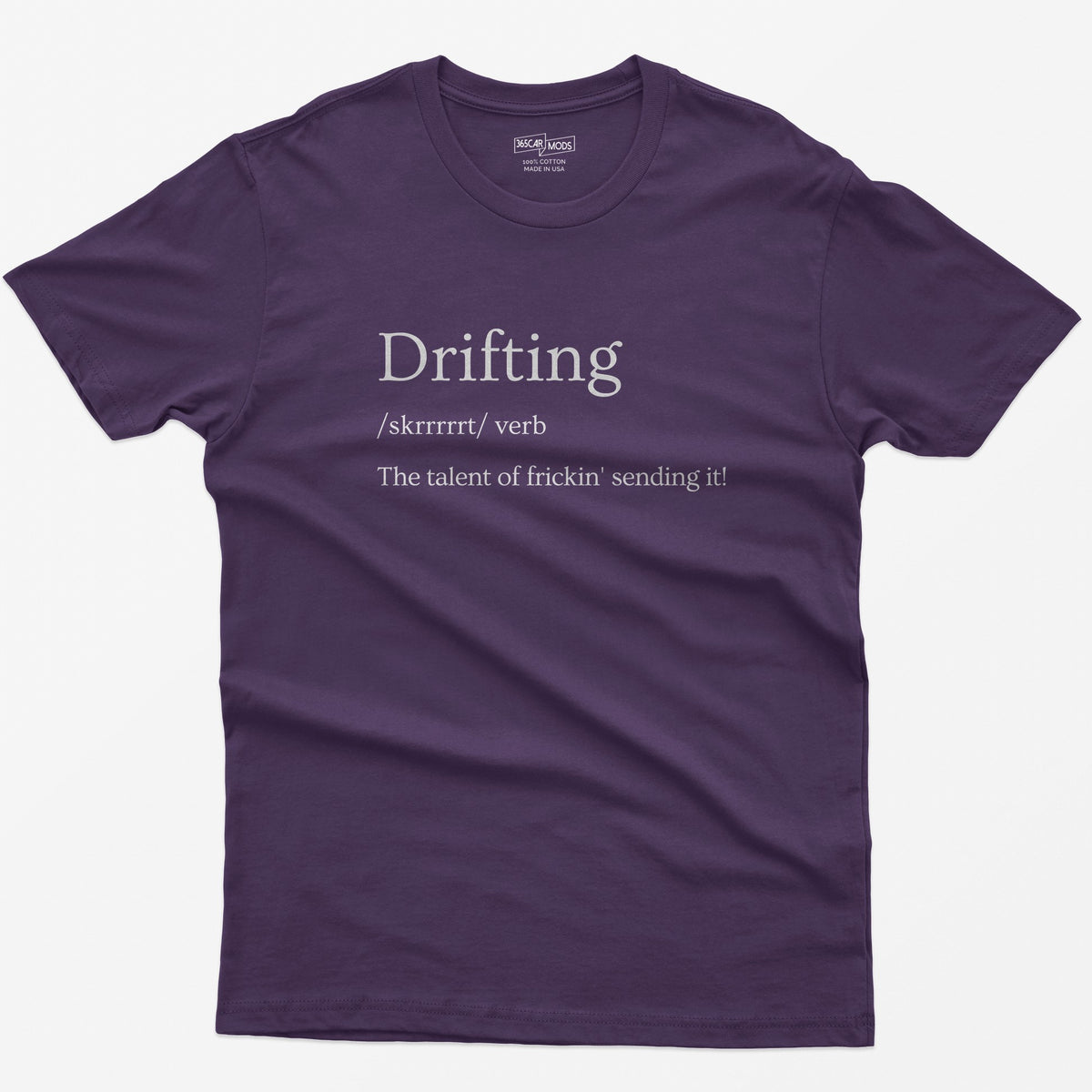Purple t-shirt with Drifting dictionary definition print: /skrrrrrt/ verb, the talent of frickin' sending it