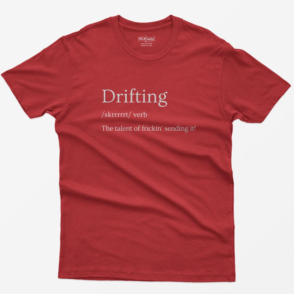 Red t-shirt with Drifting dictionary definition print: /skrrrrrt/ verb, the talent of frickin' sending it