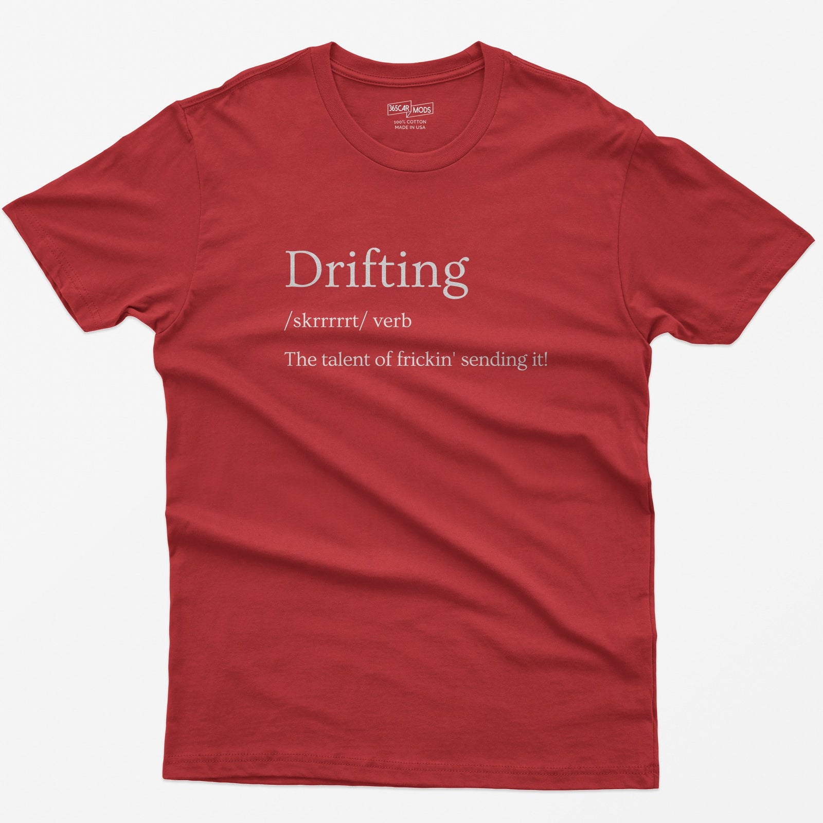 Red t-shirt with Drifting dictionary definition print: /skrrrrrt/ verb, the talent of frickin' sending it
