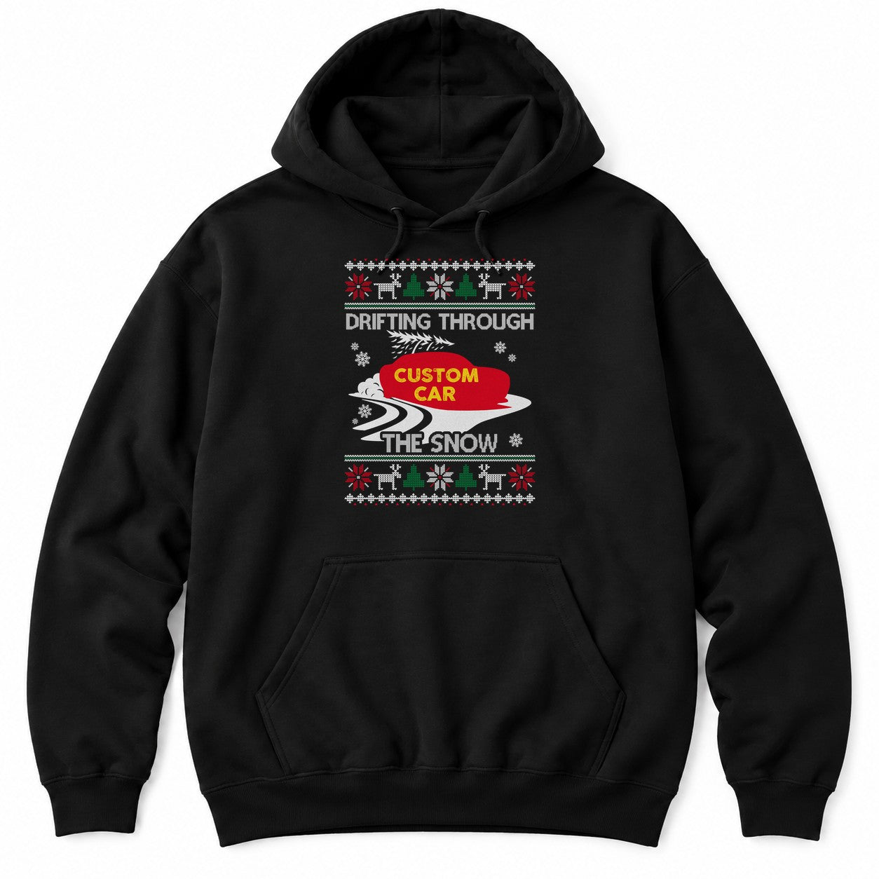Black hoodie with an ugly Christmas sweater pattern and DRIFTING THROUGH THE SNOW around a red car with a tree on top