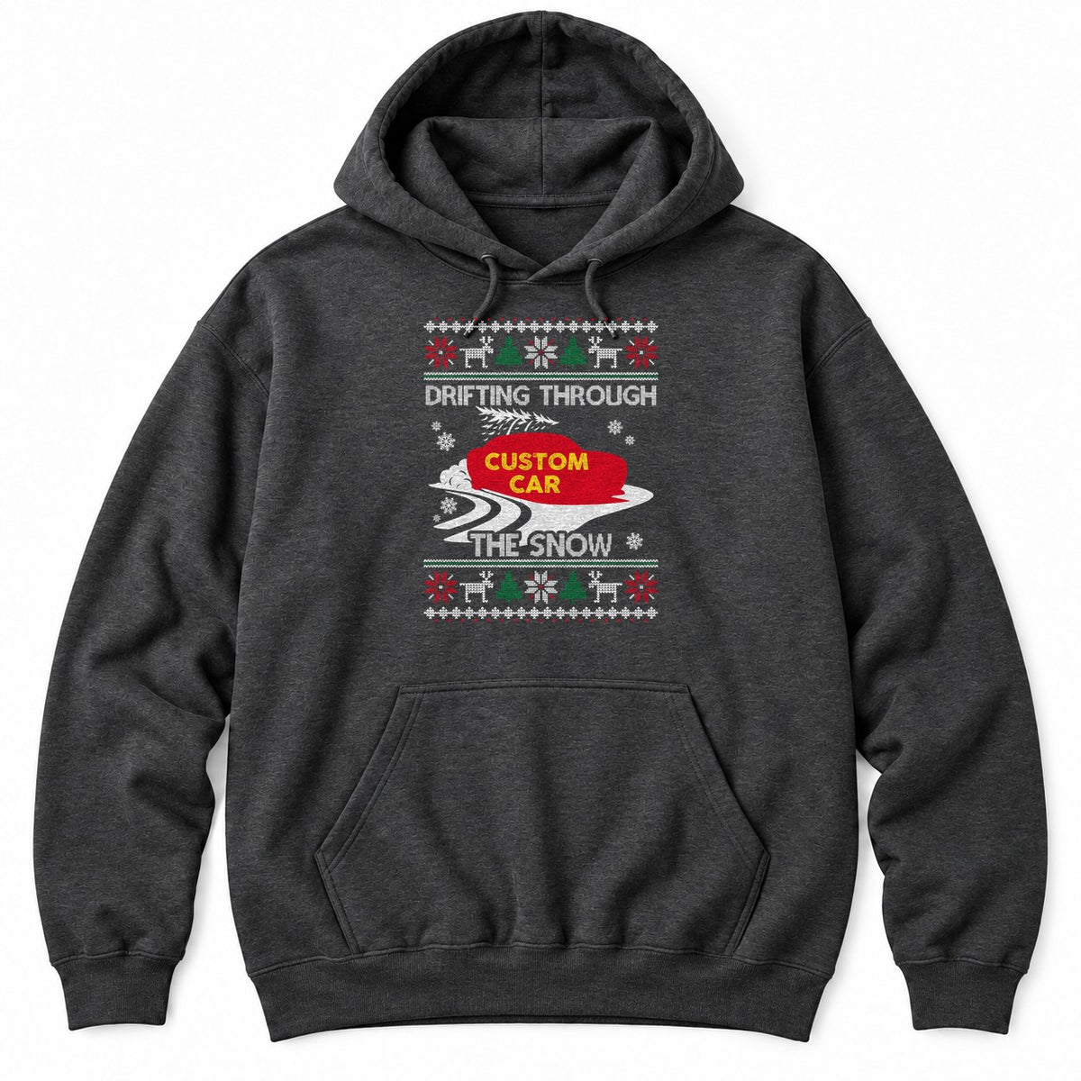Dark Heather hoodie with an ugly Christmas sweater pattern and DRIFTING THROUGH THE SNOW around a red car with a tree on top