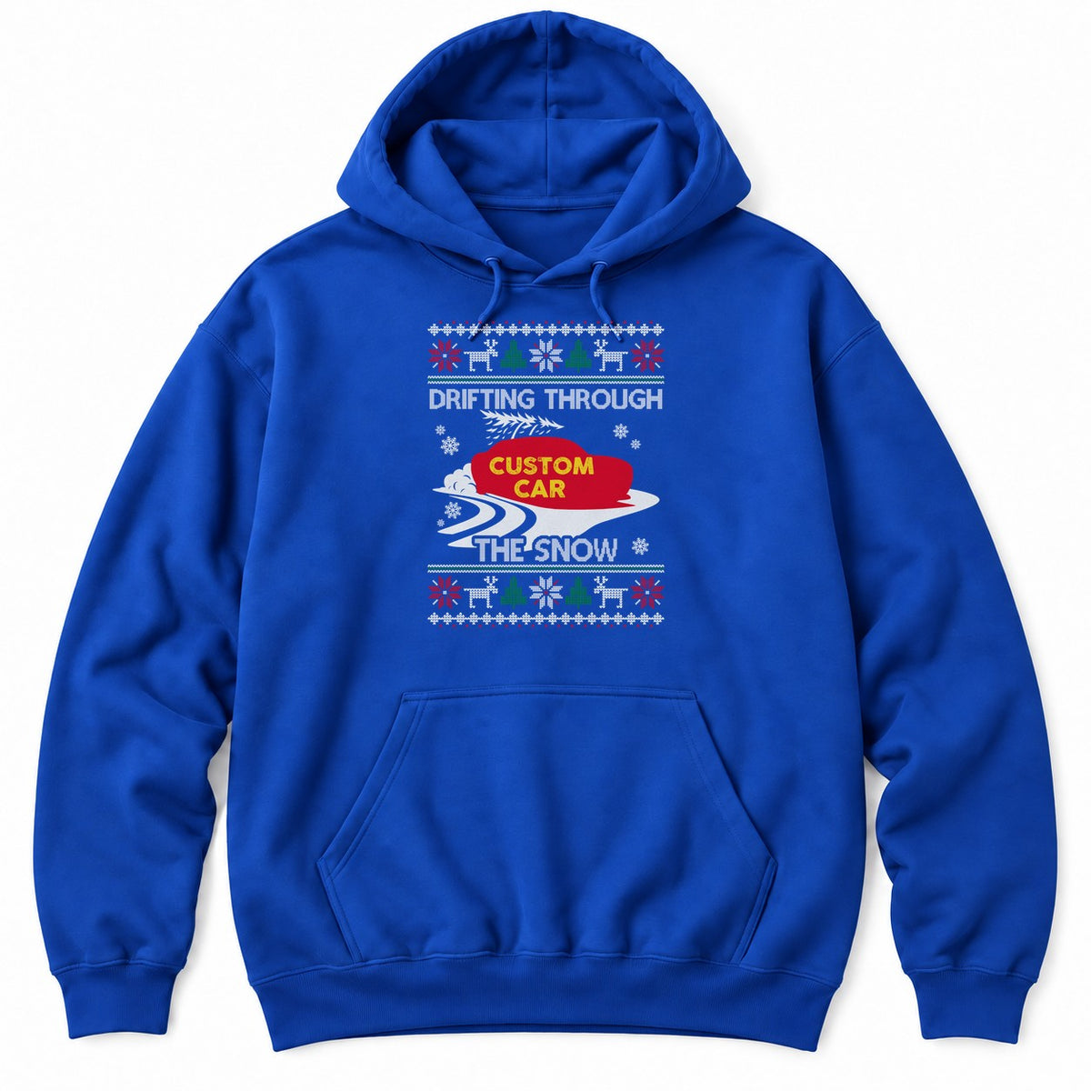 Royal hoodie with an ugly Christmas sweater pattern and DRIFTING THROUGH THE SNOW around a red car with a tree on top