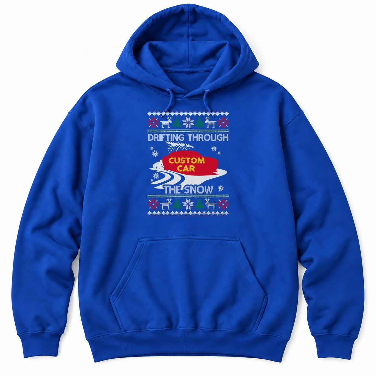 Royal hoodie with an ugly Christmas sweater pattern and DRIFTING THROUGH THE SNOW around a red car with a tree on top