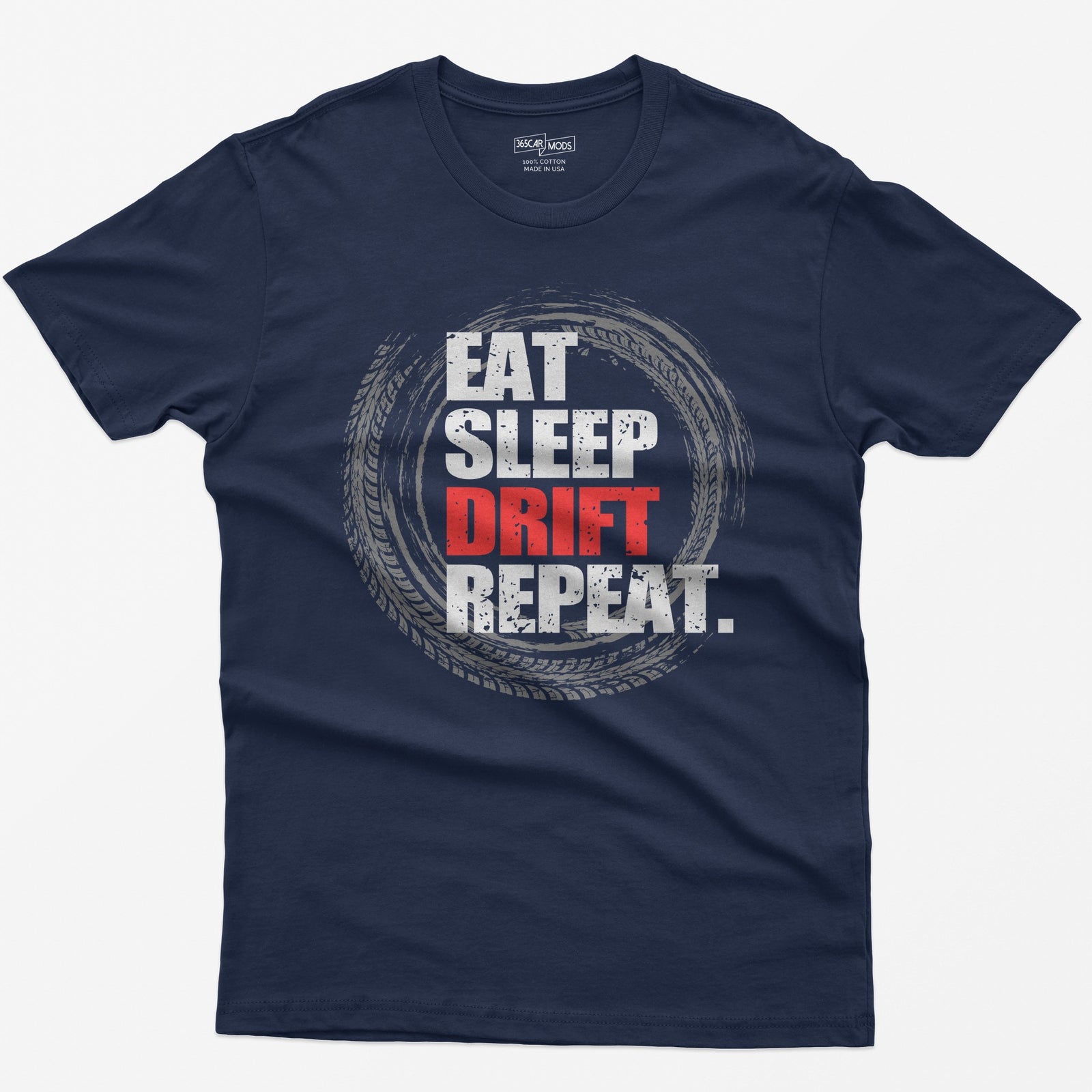 Navy t-shirt with Eat Sleep Drift Repeat in distressed white letters, Drift in red, inside a circle of tire tracks