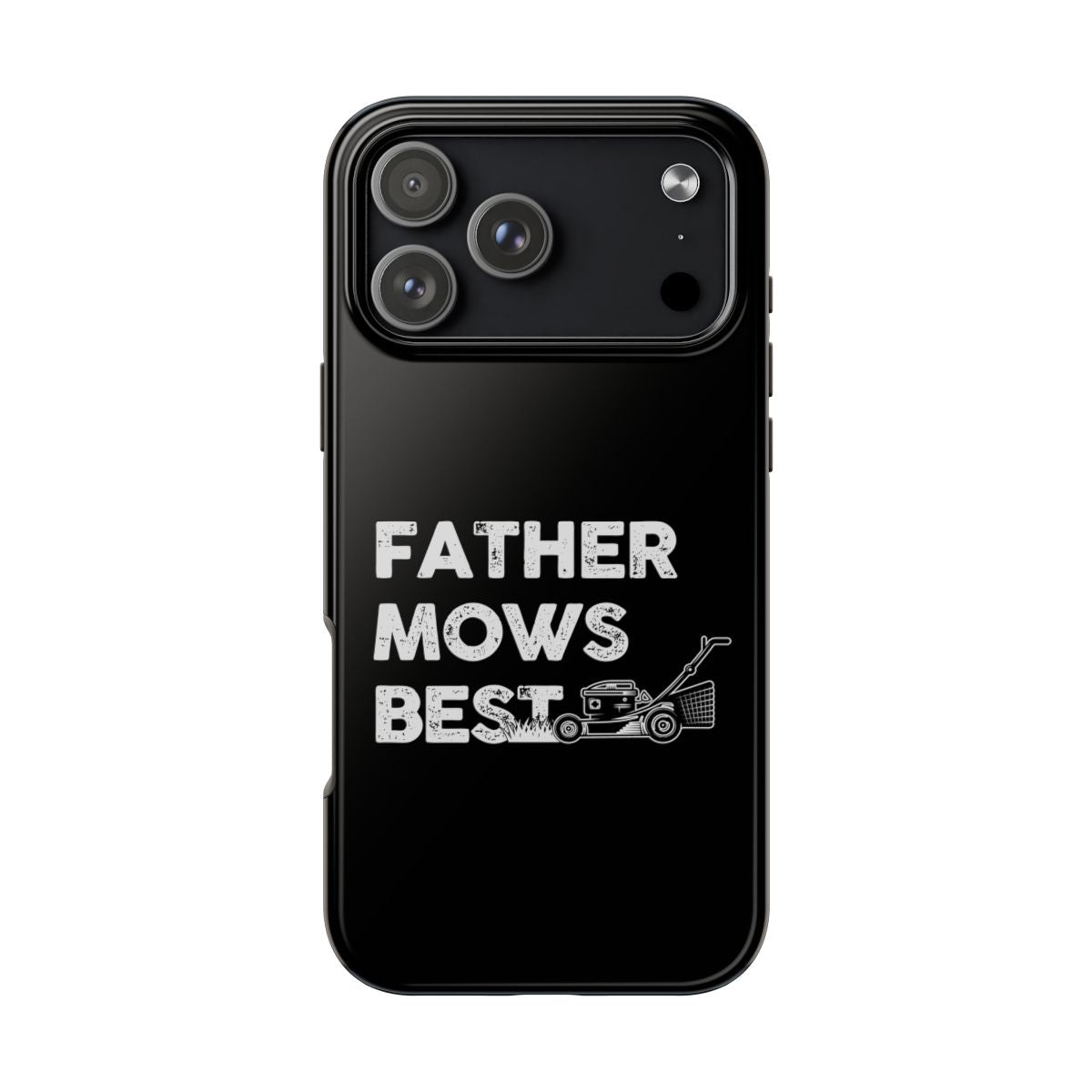 Father Mows Best tough phone case on iPhone 18 Pro Max, back view
