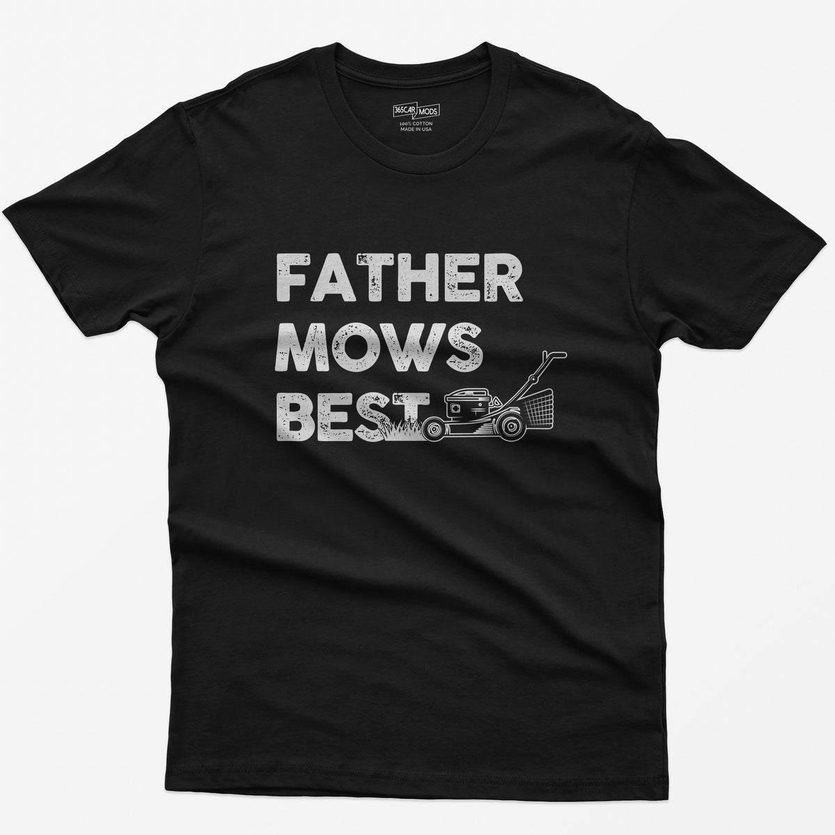 Black t-shirt with Father Mows Best text in distressed white letters and a push lawn mower cutting grass
