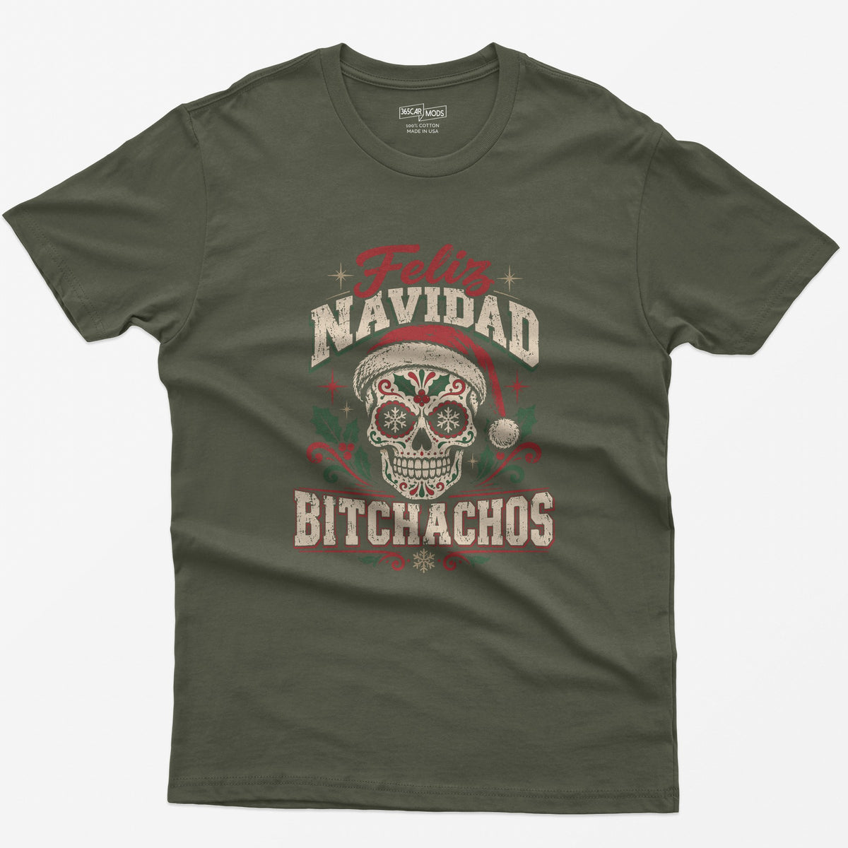 Feliz Navidad Bitchachos T-Shirt - Military Green