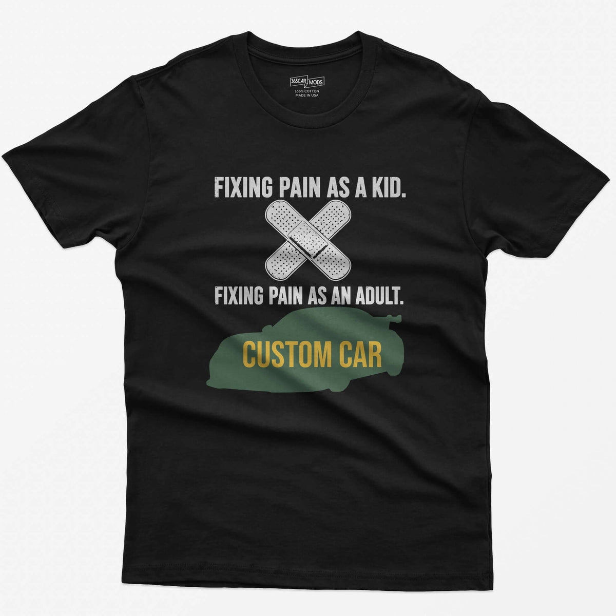 Black t-shirt with Fixing Pain As A Kid over crossed bandages and Fixing Pain As An Adult over a custom car silhouette