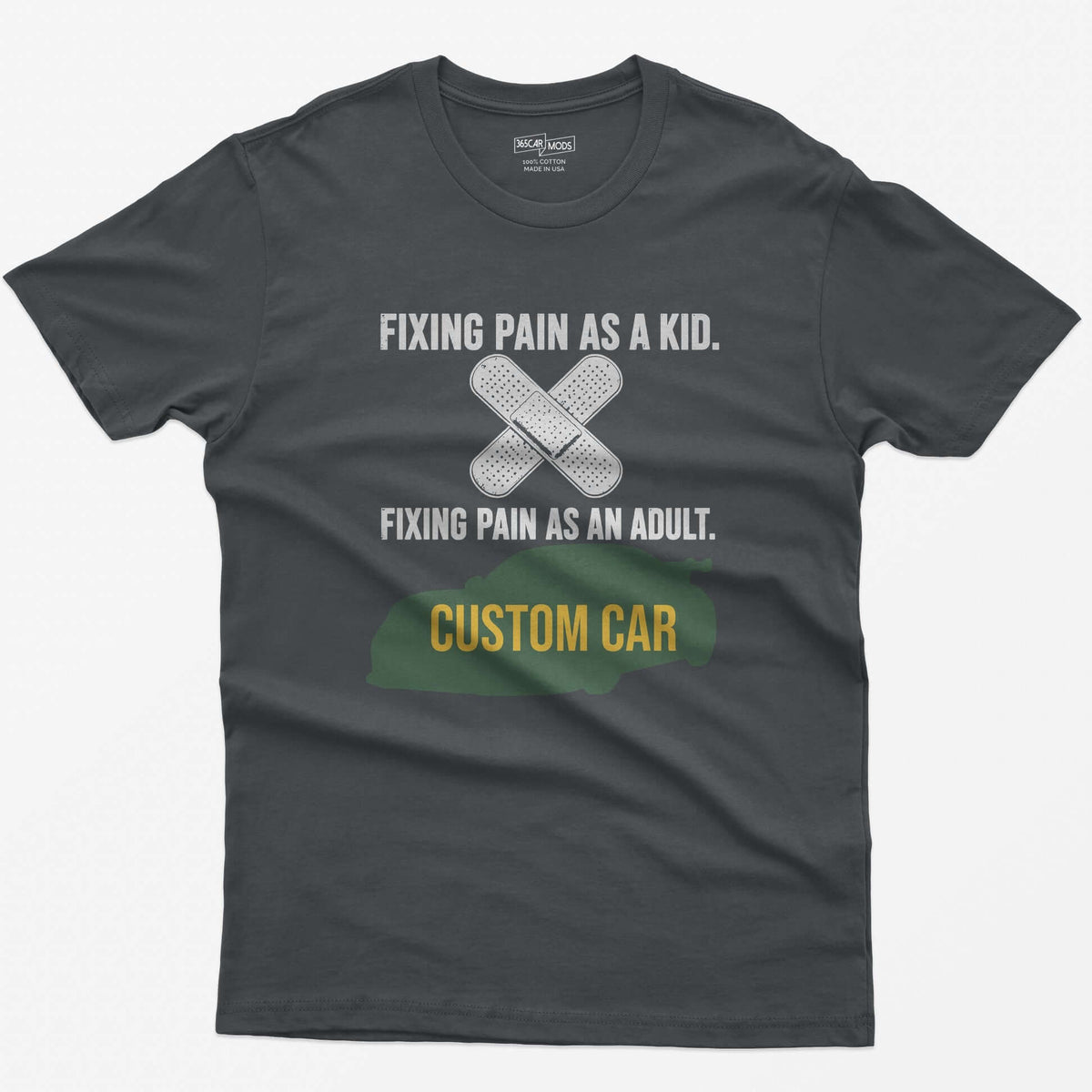 Charcoal t-shirt with Fixing Pain As A Kid over crossed bandages and Fixing Pain As An Adult over a custom car silhouette