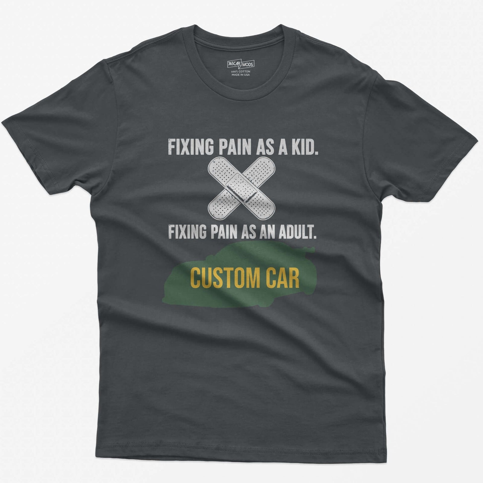 Charcoal t-shirt with Fixing Pain As A Kid over crossed bandages and Fixing Pain As An Adult over a custom car silhouette