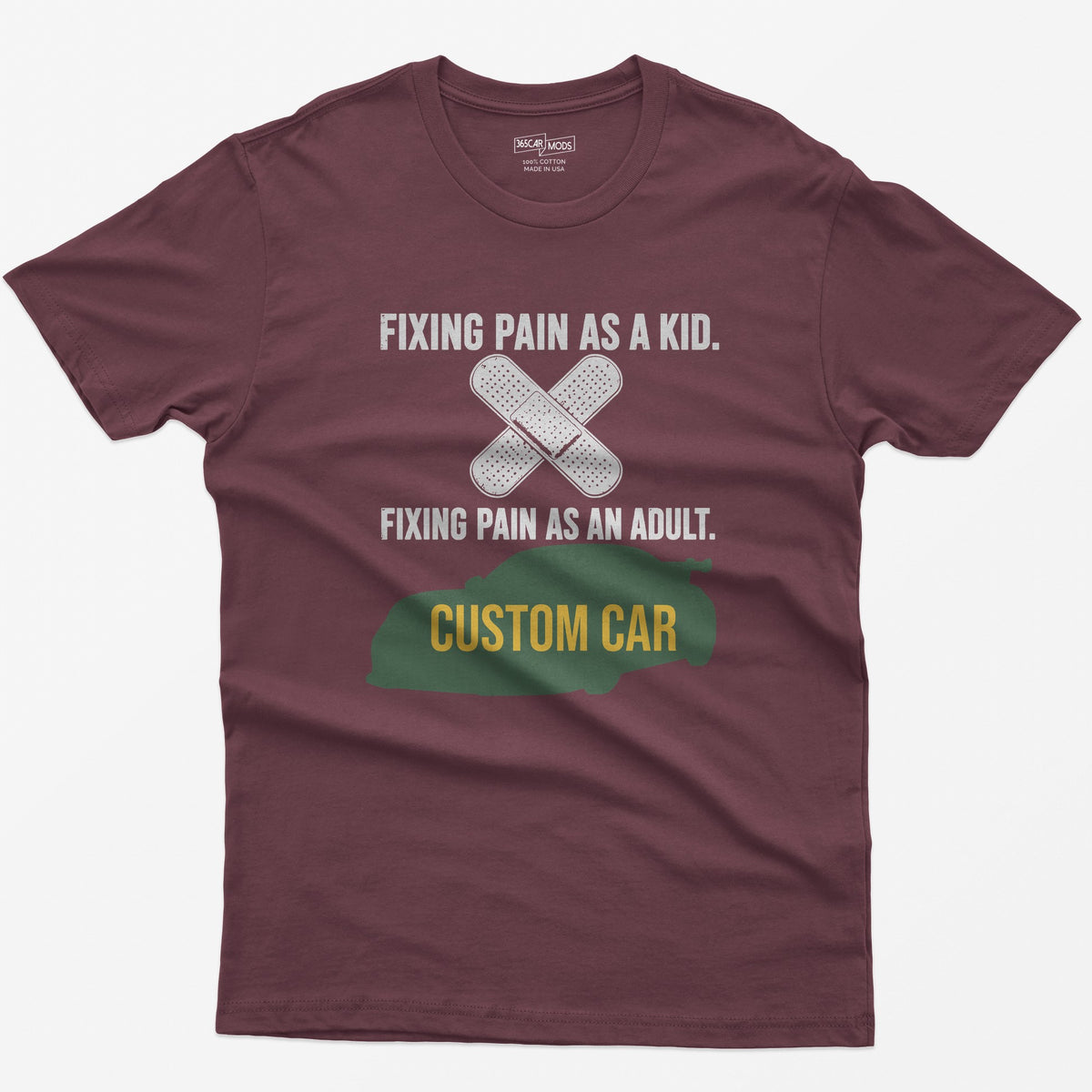 Maroon t-shirt with Fixing Pain As A Kid over crossed bandages and Fixing Pain As An Adult over a custom car silhouette