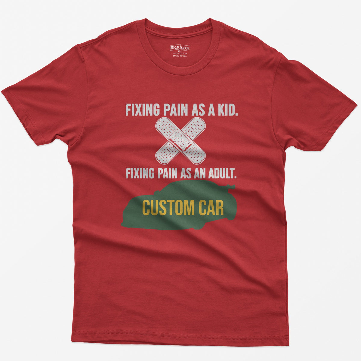 Red t-shirt with Fixing Pain As A Kid over crossed bandages and Fixing Pain As An Adult over a custom car silhouette