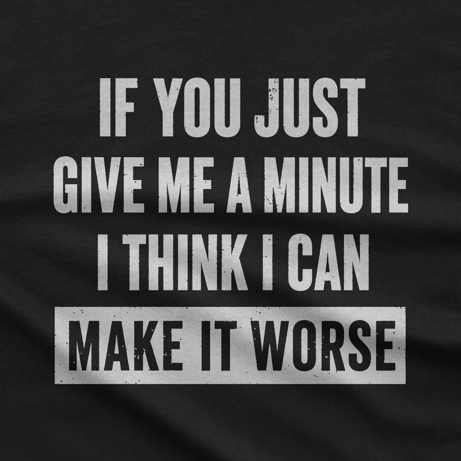 Give Me A Minute T-Shirt