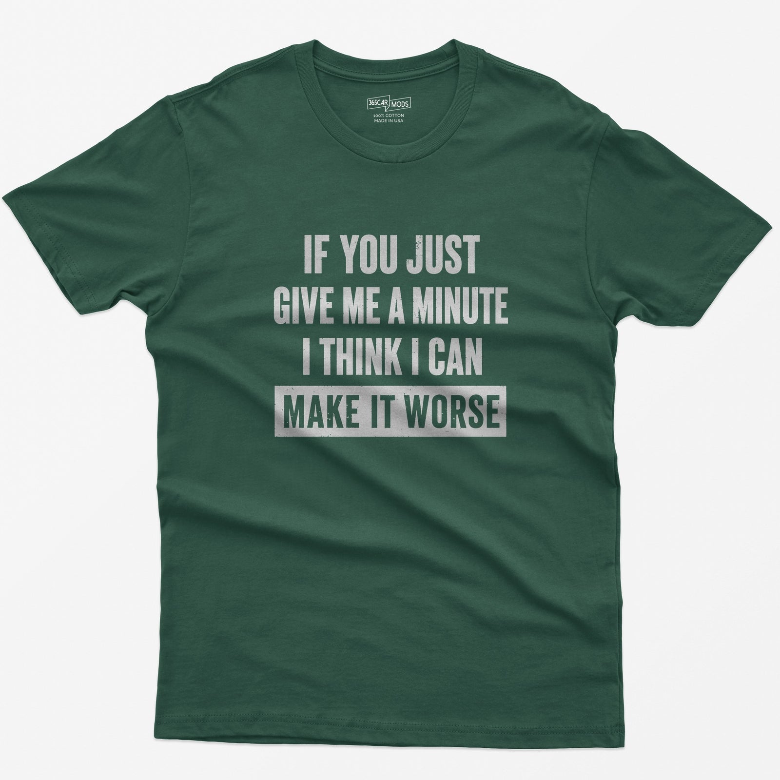 Give Me A Minute T-Shirt - Forest Green