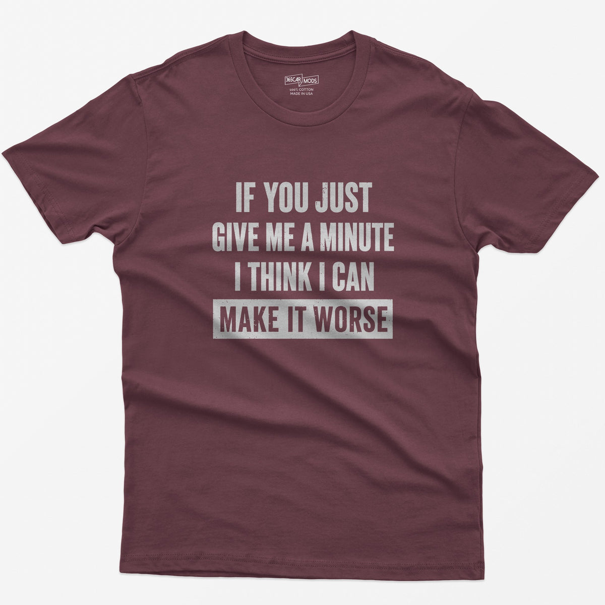 Give Me A Minute T-Shirt - Maroon