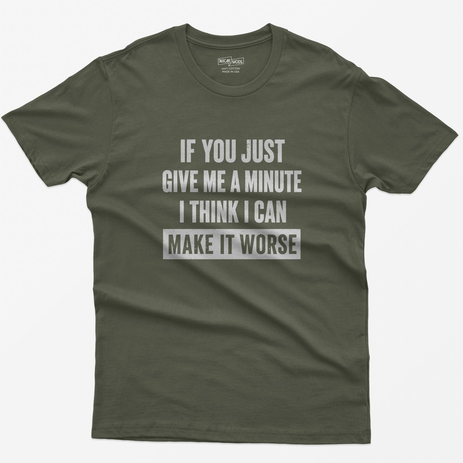 Give Me A Minute T-Shirt - Military Green