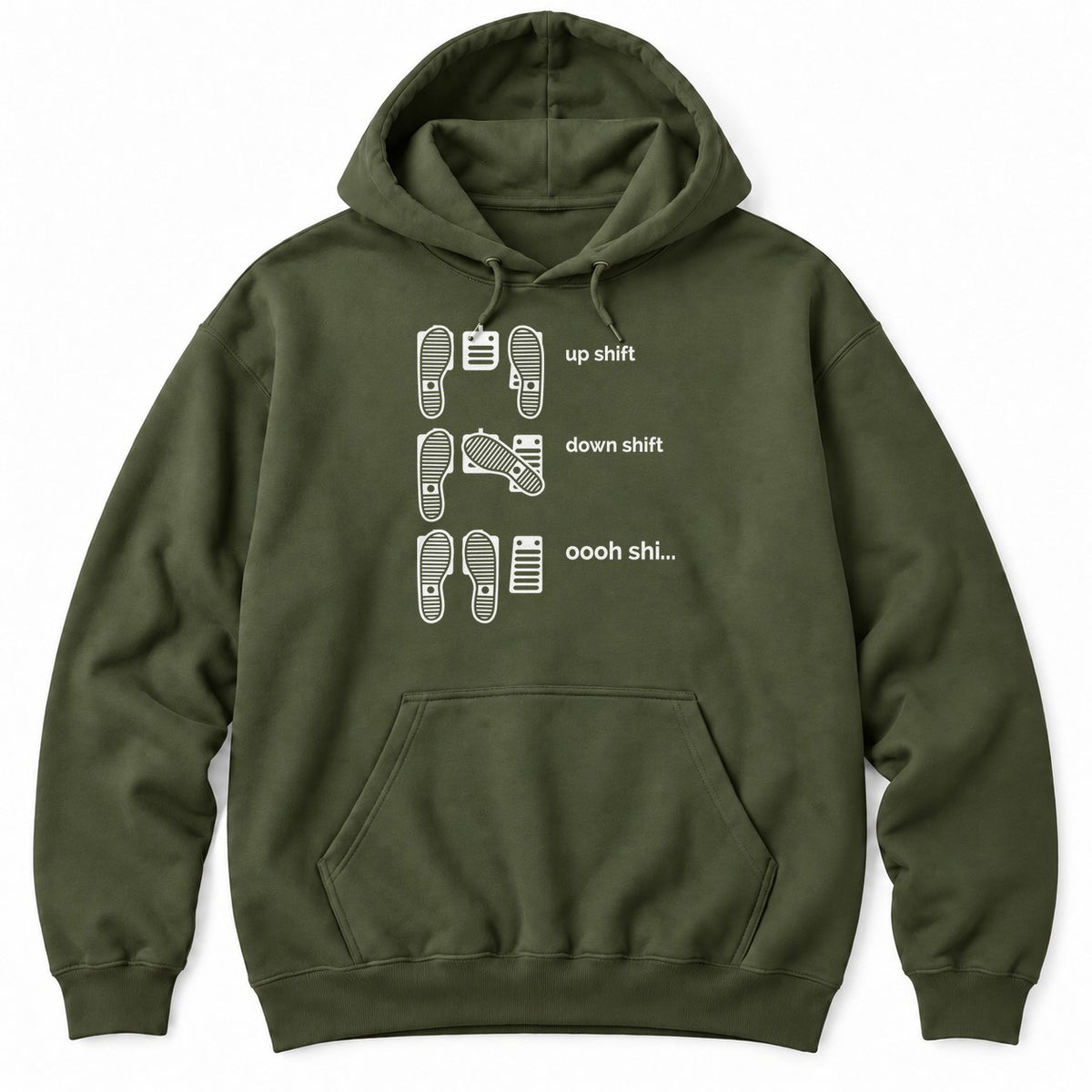 Military Green hoodie with shoe prints on three pedals labeled up shift, down shift and oooh shi...
