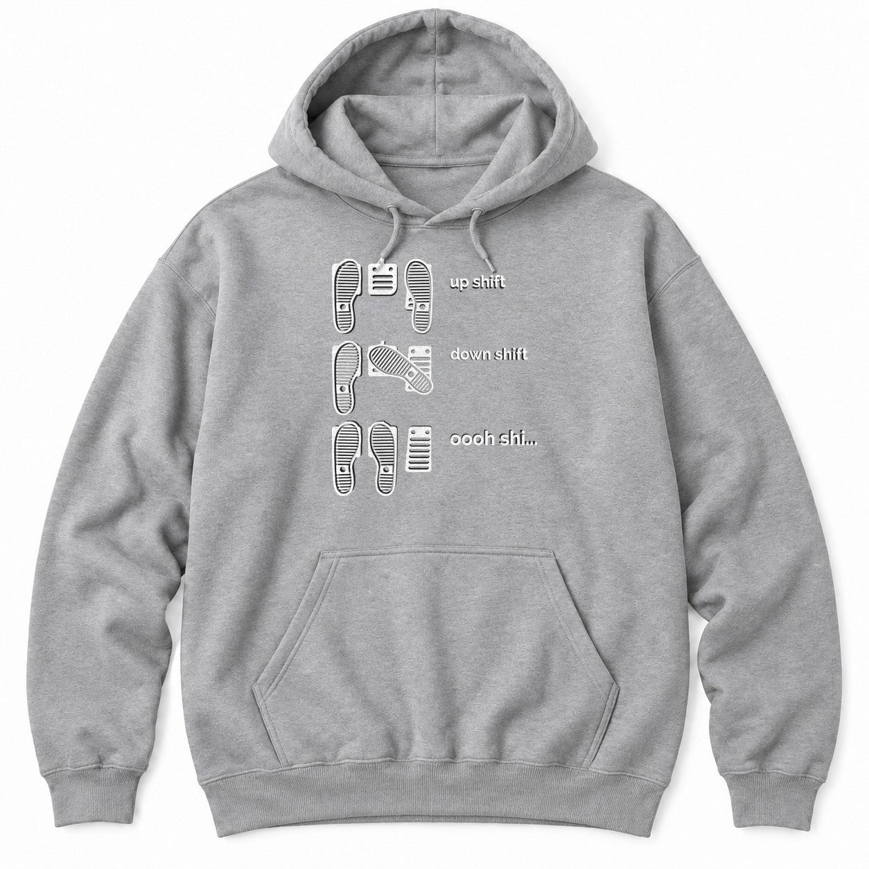 Sport Grey hoodie with shoe prints on three pedals labeled up shift, down shift and oooh shi...