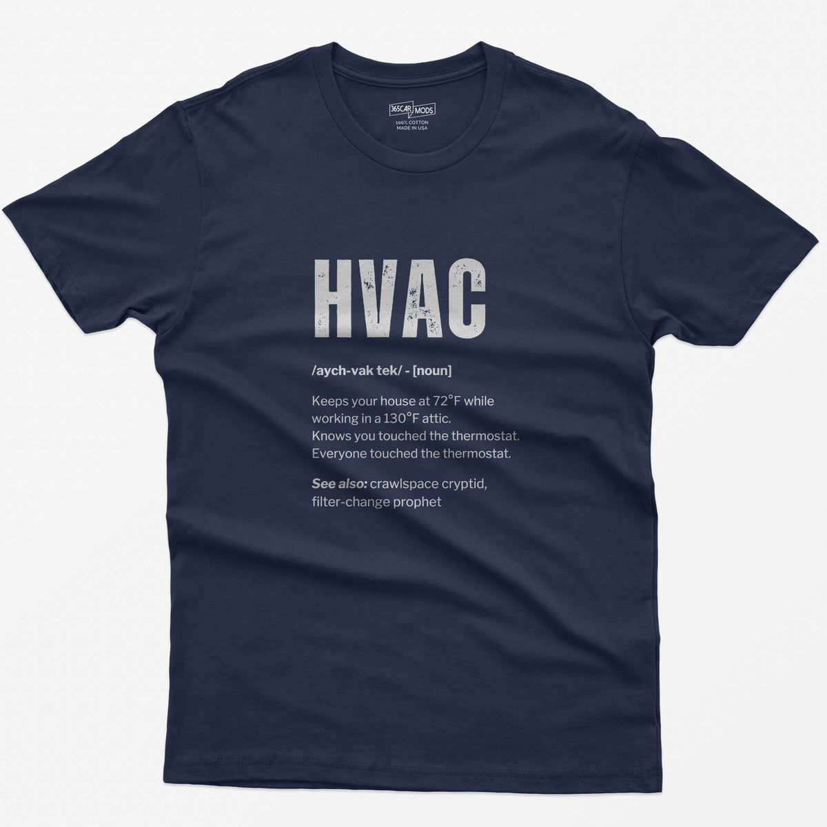 Navy t-shirt with HVAC dictionary definition print: keeps your house at 72°F while working in a 130°F attic