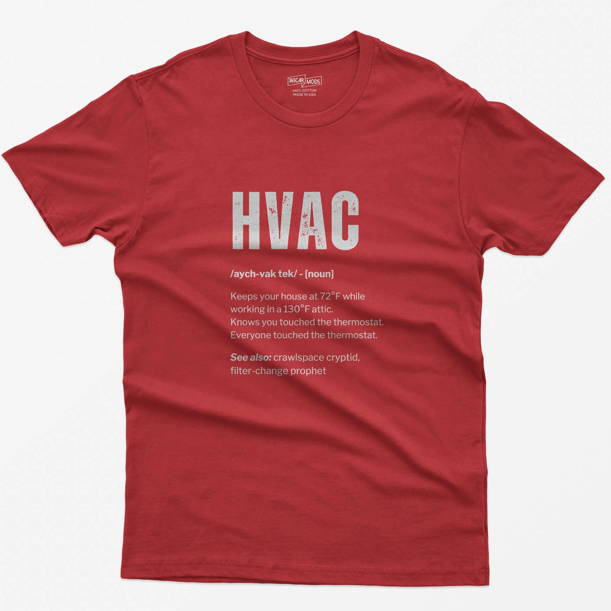 Red t-shirt with HVAC dictionary definition print: keeps your house at 72°F while working in a 130°F attic