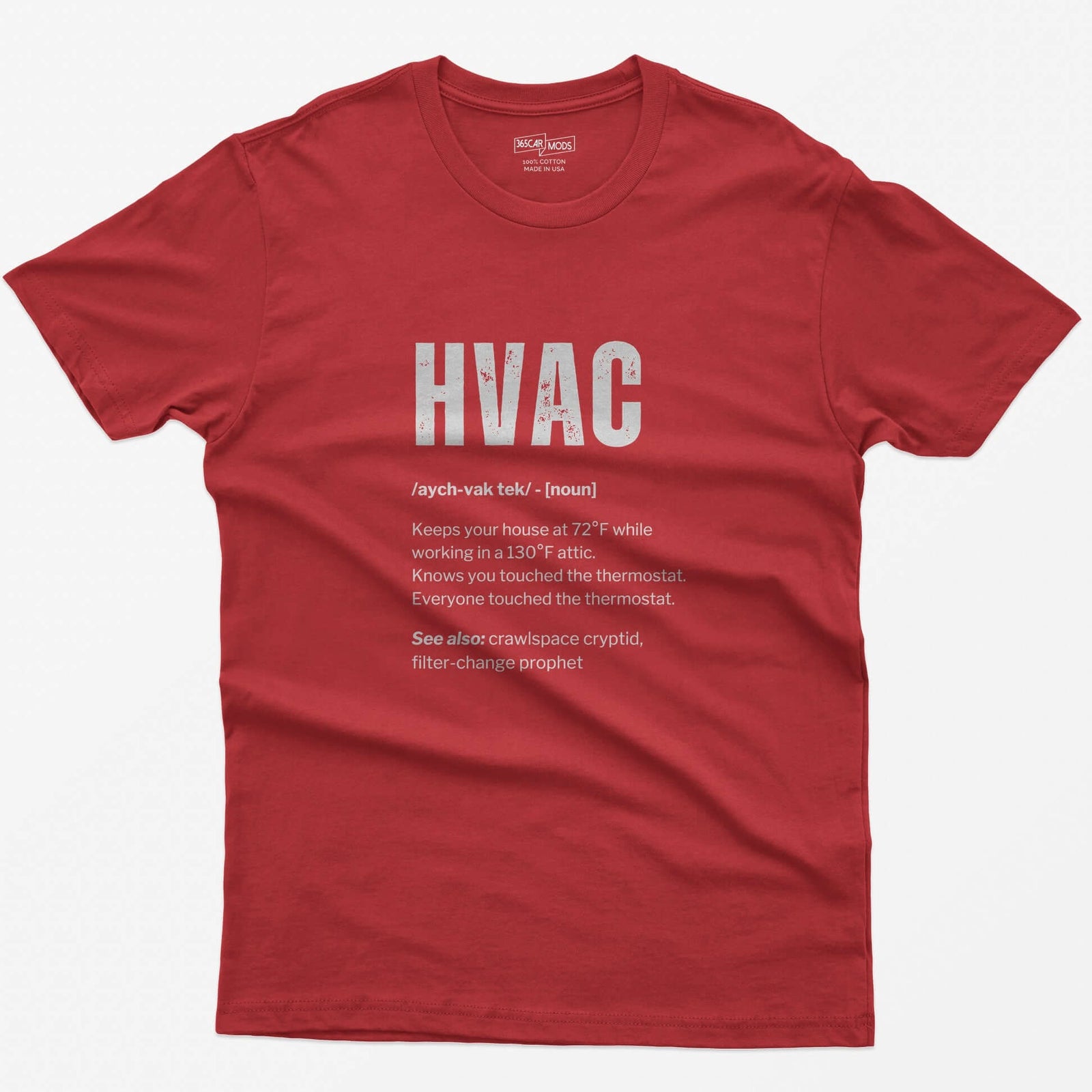 Red t-shirt with HVAC dictionary definition print: keeps your house at 72°F while working in a 130°F attic