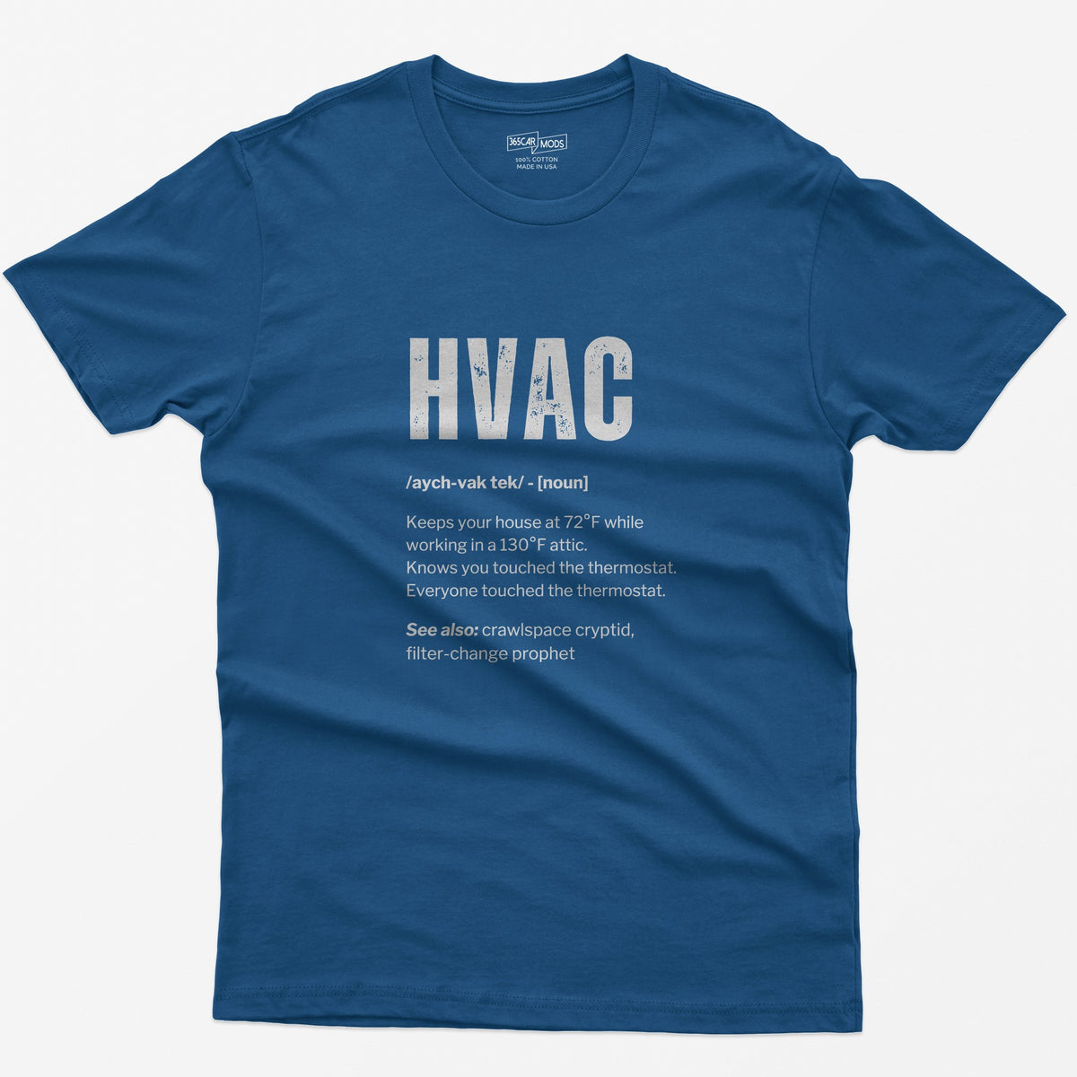 Royal t-shirt with HVAC dictionary definition print: keeps your house at 72°F while working in a 130°F attic
