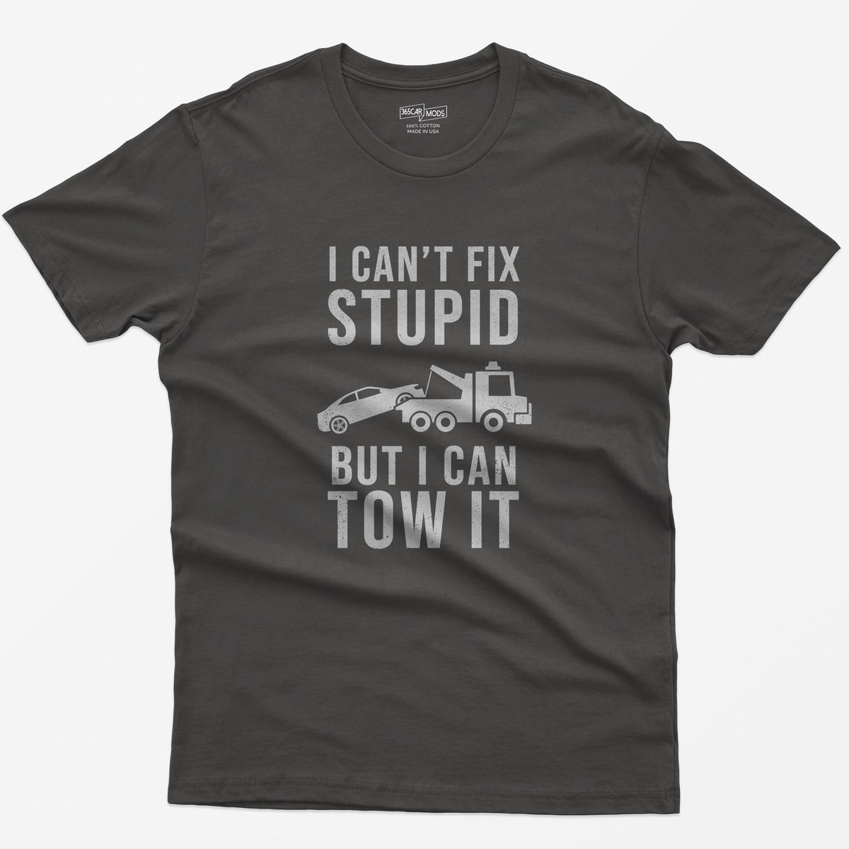 I Can't Fix Stupid But I Can Tow It T-Shirt - Dark Heather