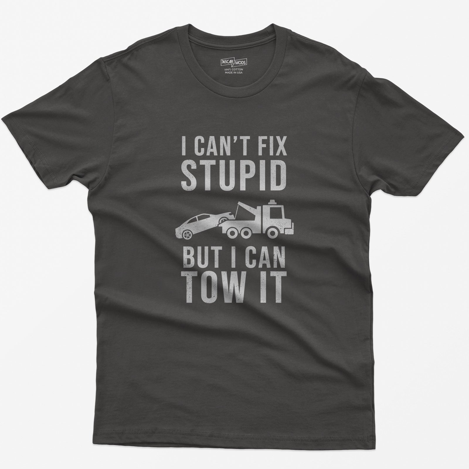 I Can't Fix Stupid But I Can Tow It T-Shirt - Dark Heather