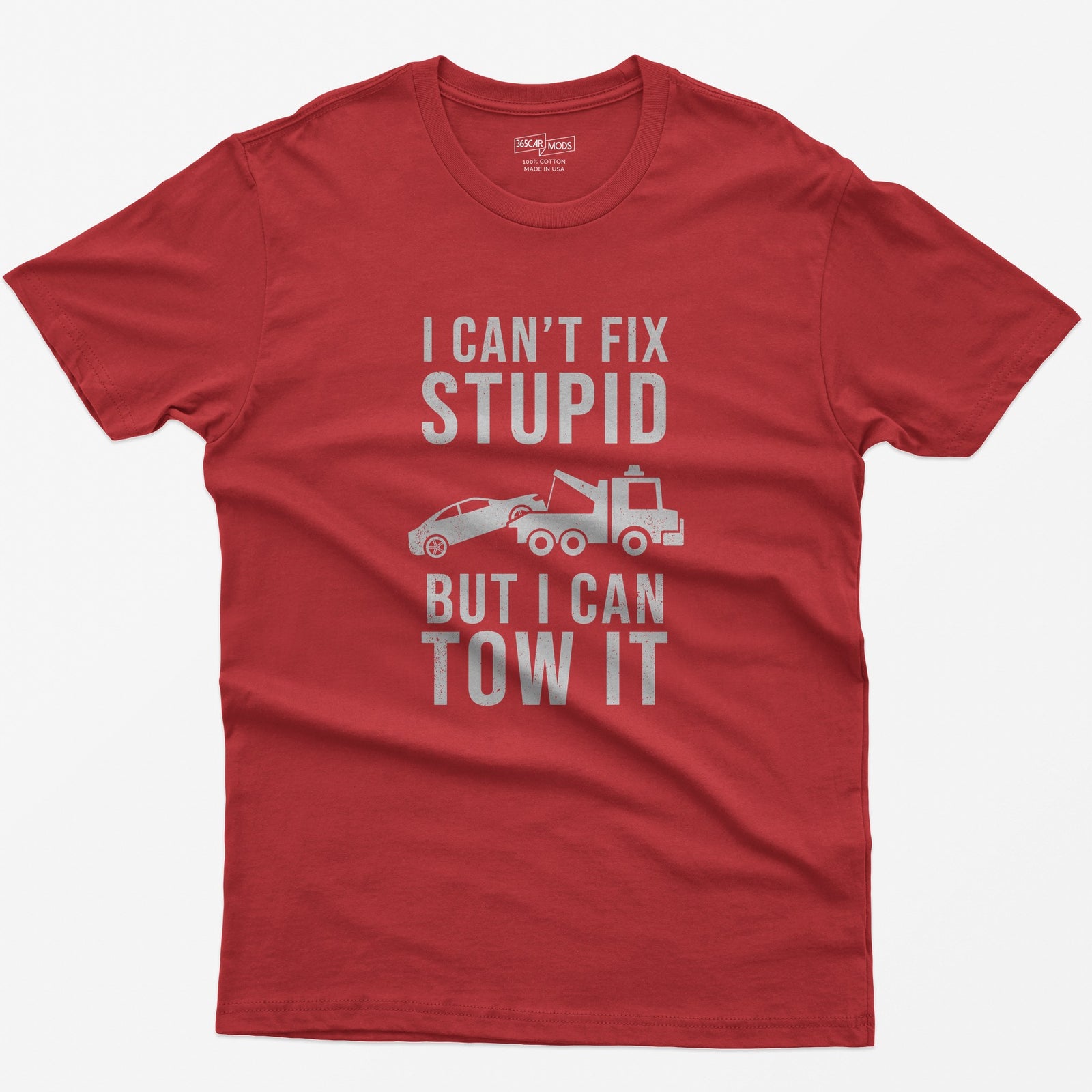 I Can't Fix Stupid But I Can Tow It T-Shirt - Red