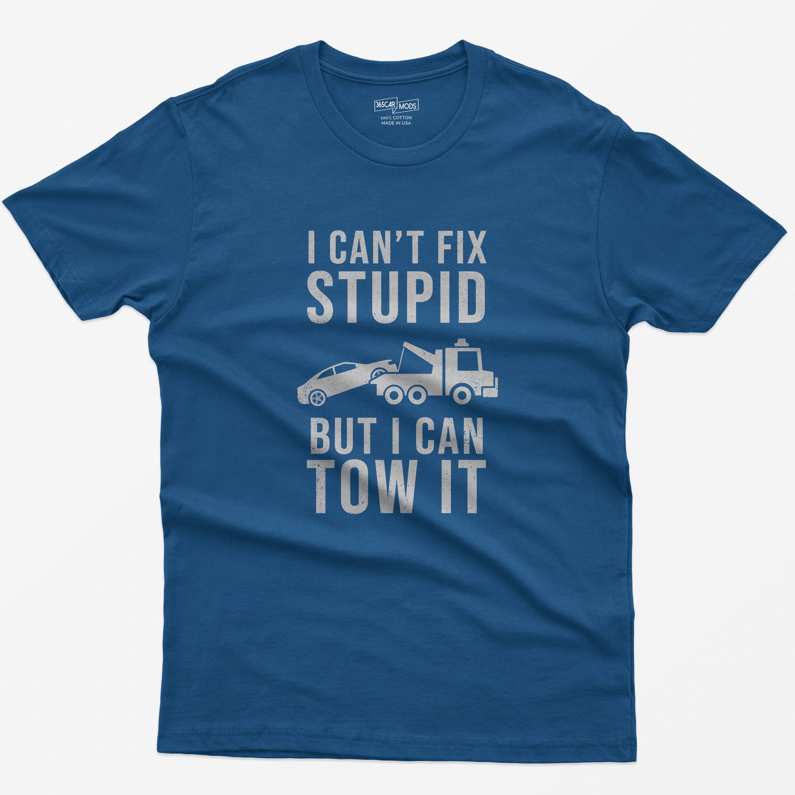 I Can't Fix Stupid But I Can Tow It T-Shirt - Royal