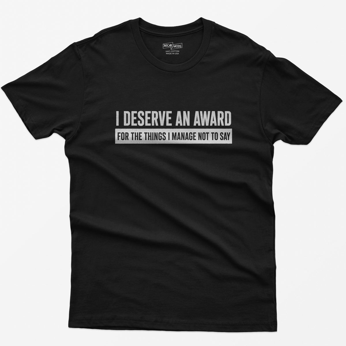 I Deserve an Award T-Shirt