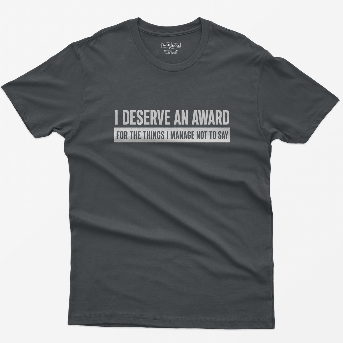 I Deserve an Award T-Shirt - Charcoal
