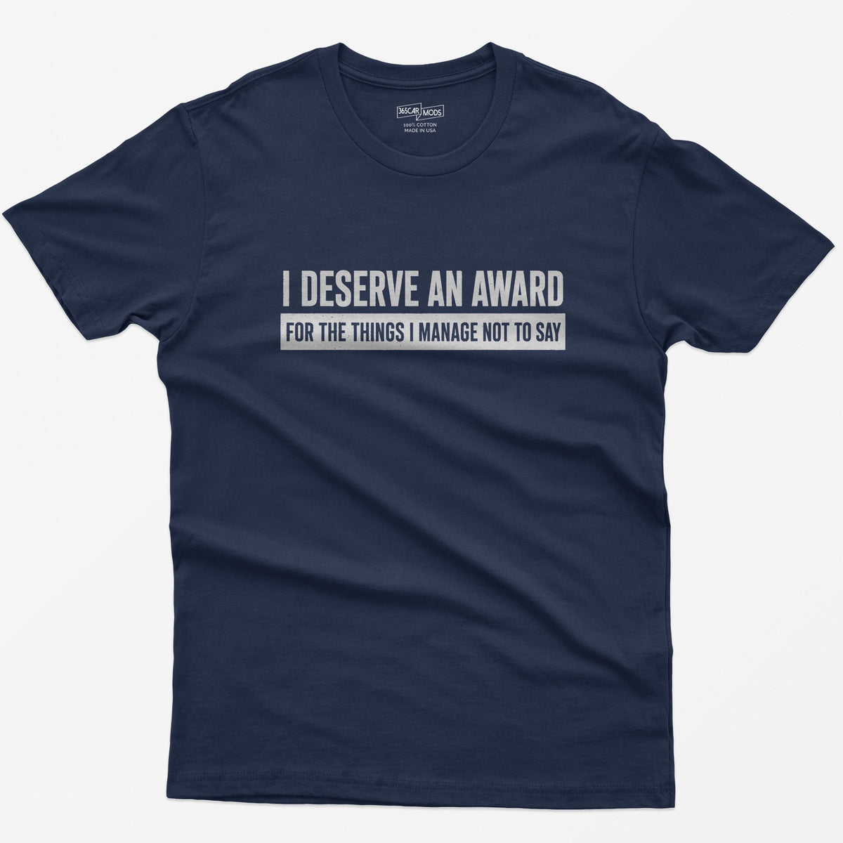 I Deserve an Award T-Shirt - Navy