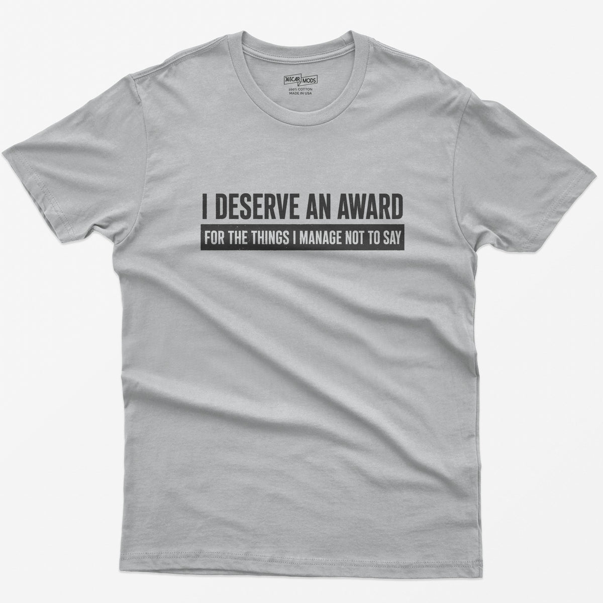 I Deserve an Award T-Shirt - Sport Grey