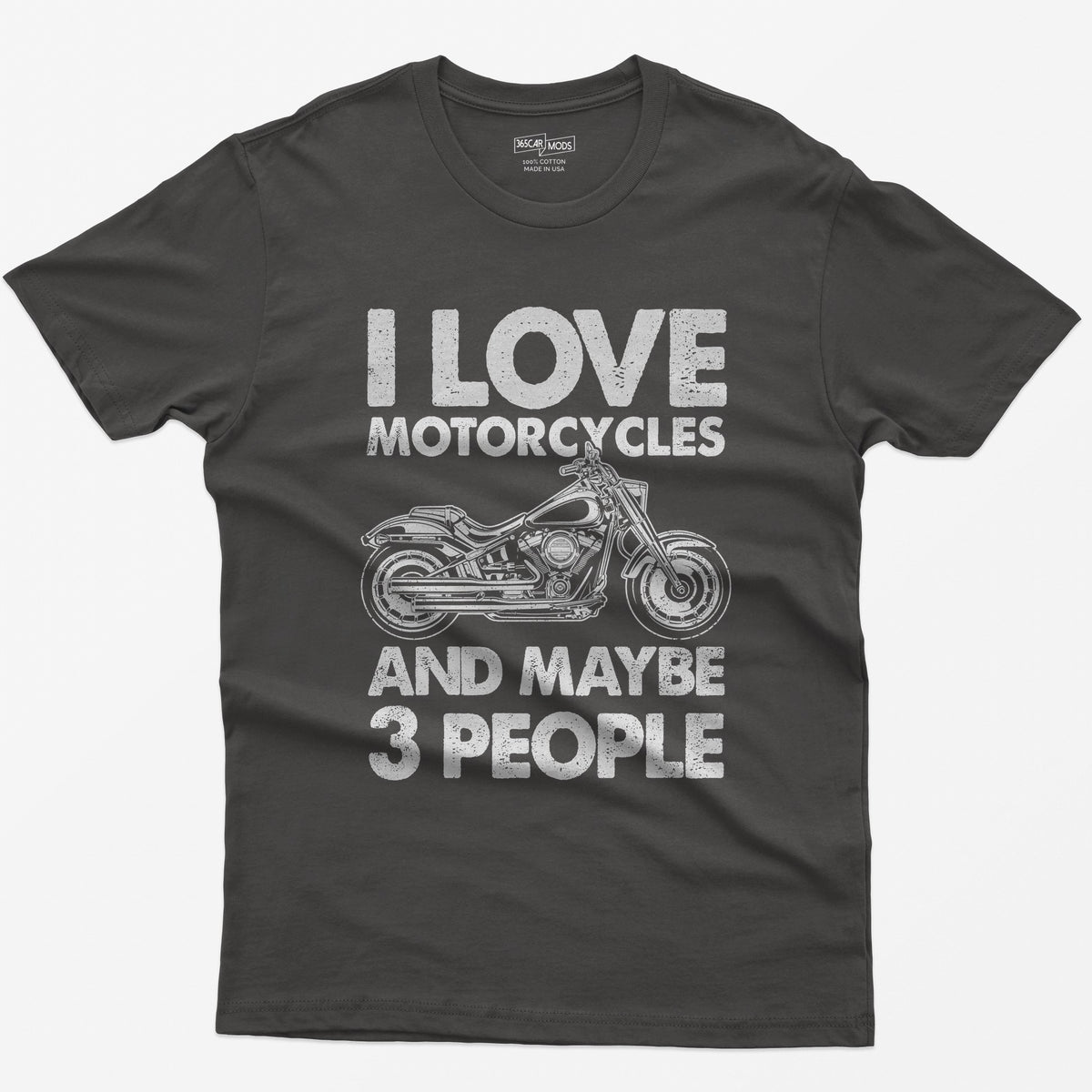 Dark Heather t-shirt with I Love Motorcycles and Maybe 3 People in white letters around a line-drawn fat-tire cruiser motorcycle