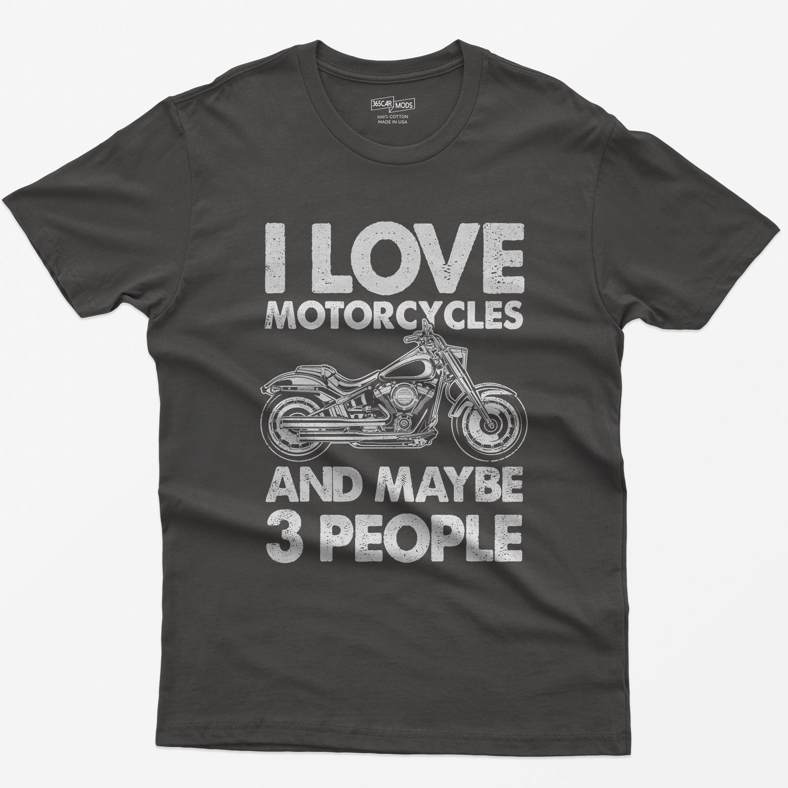 Dark Heather t-shirt with I Love Motorcycles and Maybe 3 People in white letters around a line-drawn fat-tire cruiser motorcycle