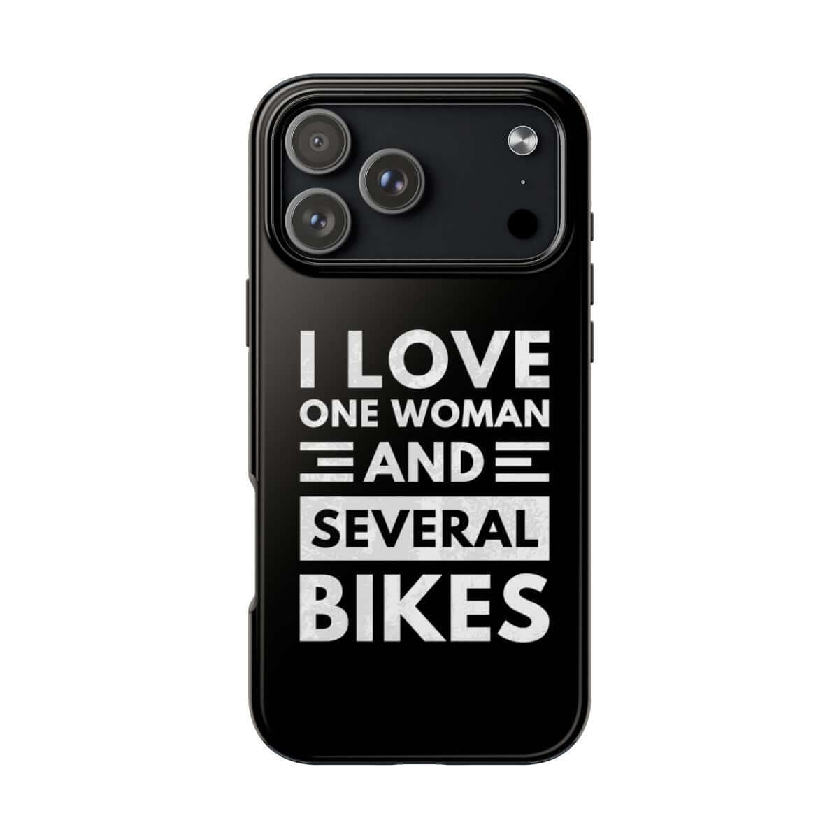 I Love One Woman and Several Bikes tough phone case on iPhone 18 Pro Max, back view