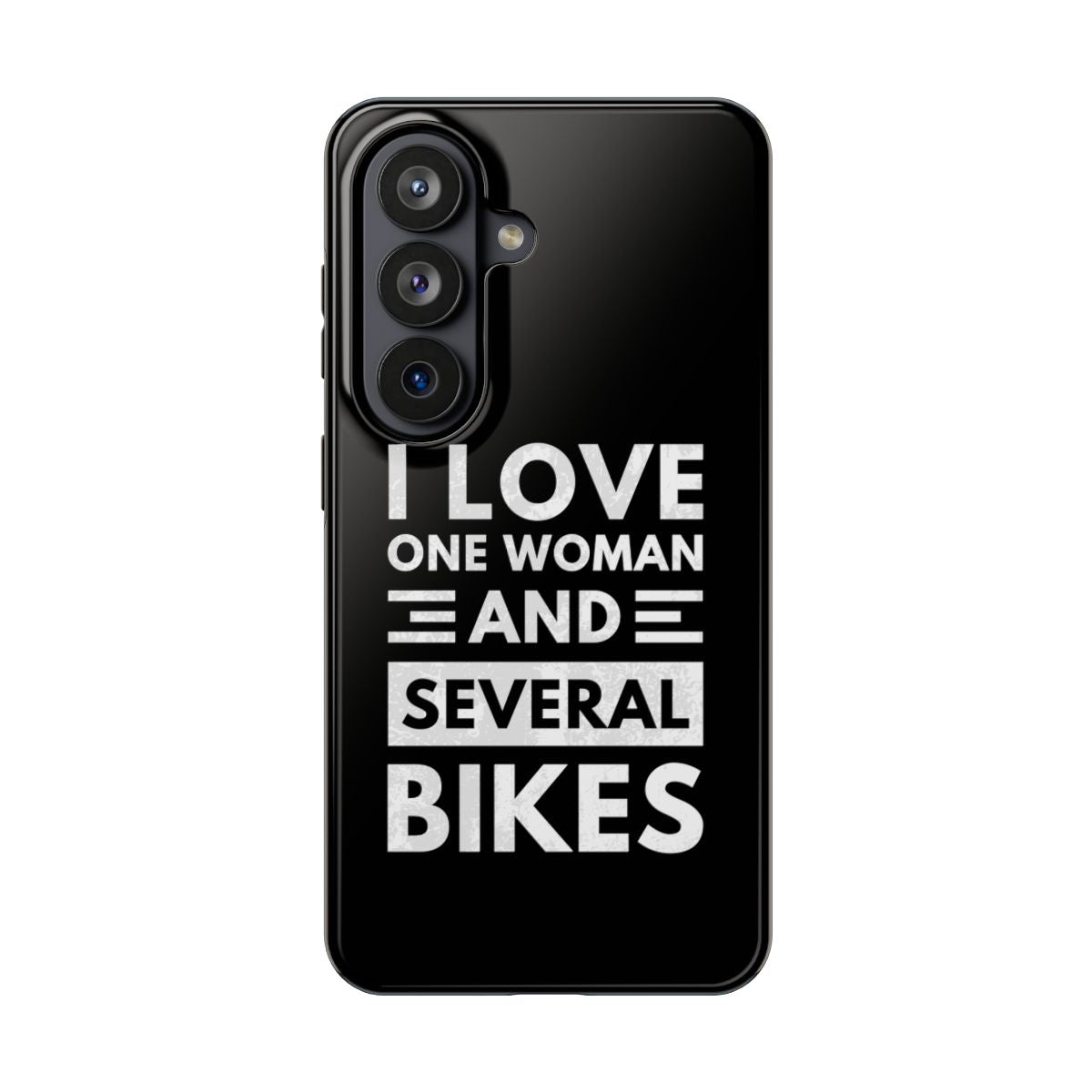 I Love One Woman and Several Bikes tough phone case on Samsung Galaxy S26, back view