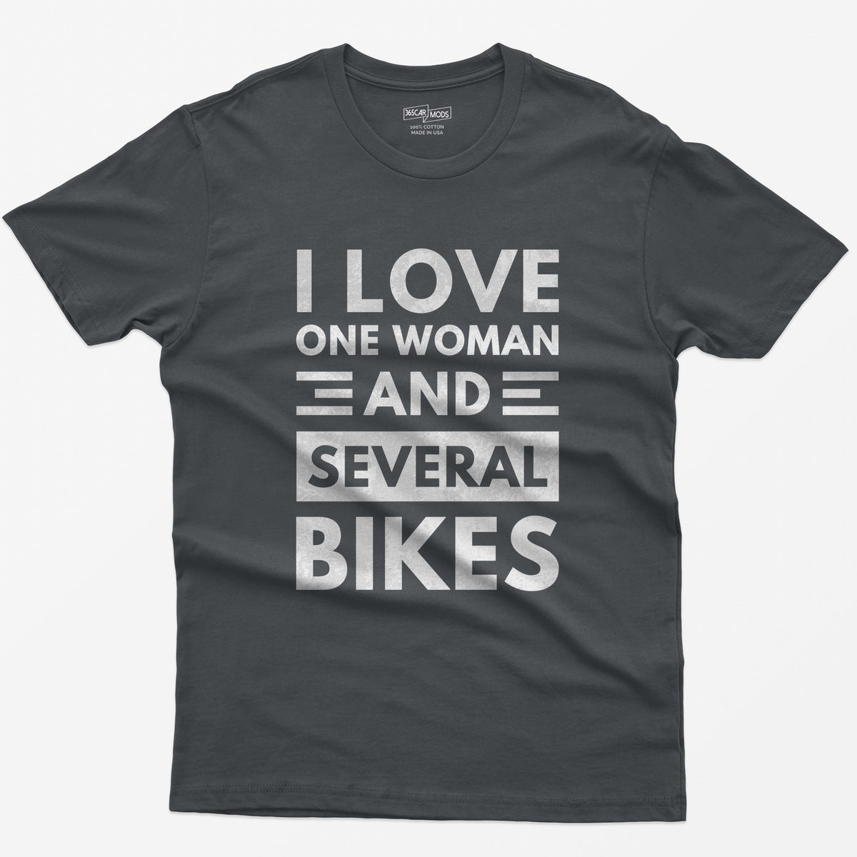 Charcoal t-shirt with distressed white block text reading I Love One Woman and Several Bikes
