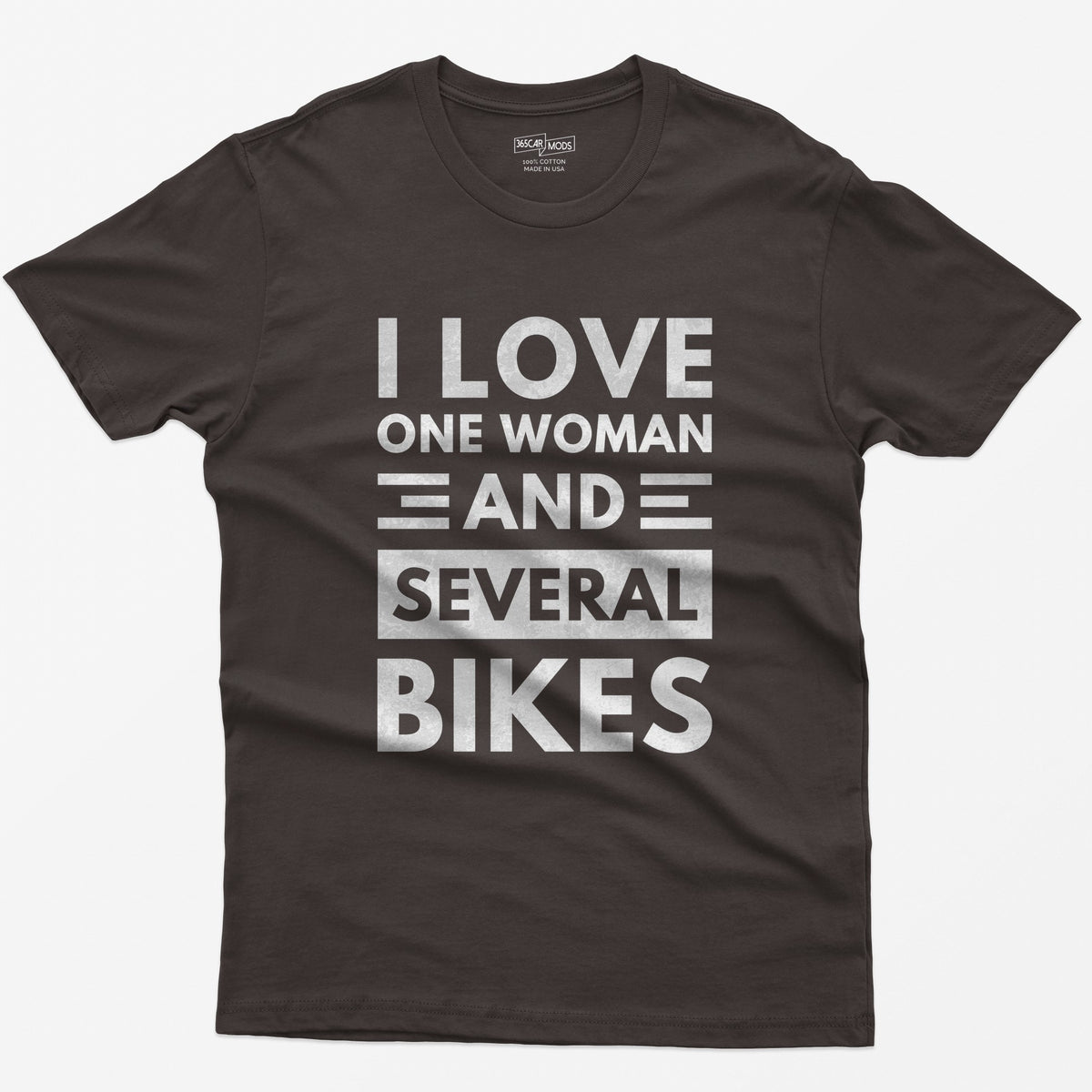Dark Chocolate t-shirt with distressed white block text reading I Love One Woman and Several Bikes