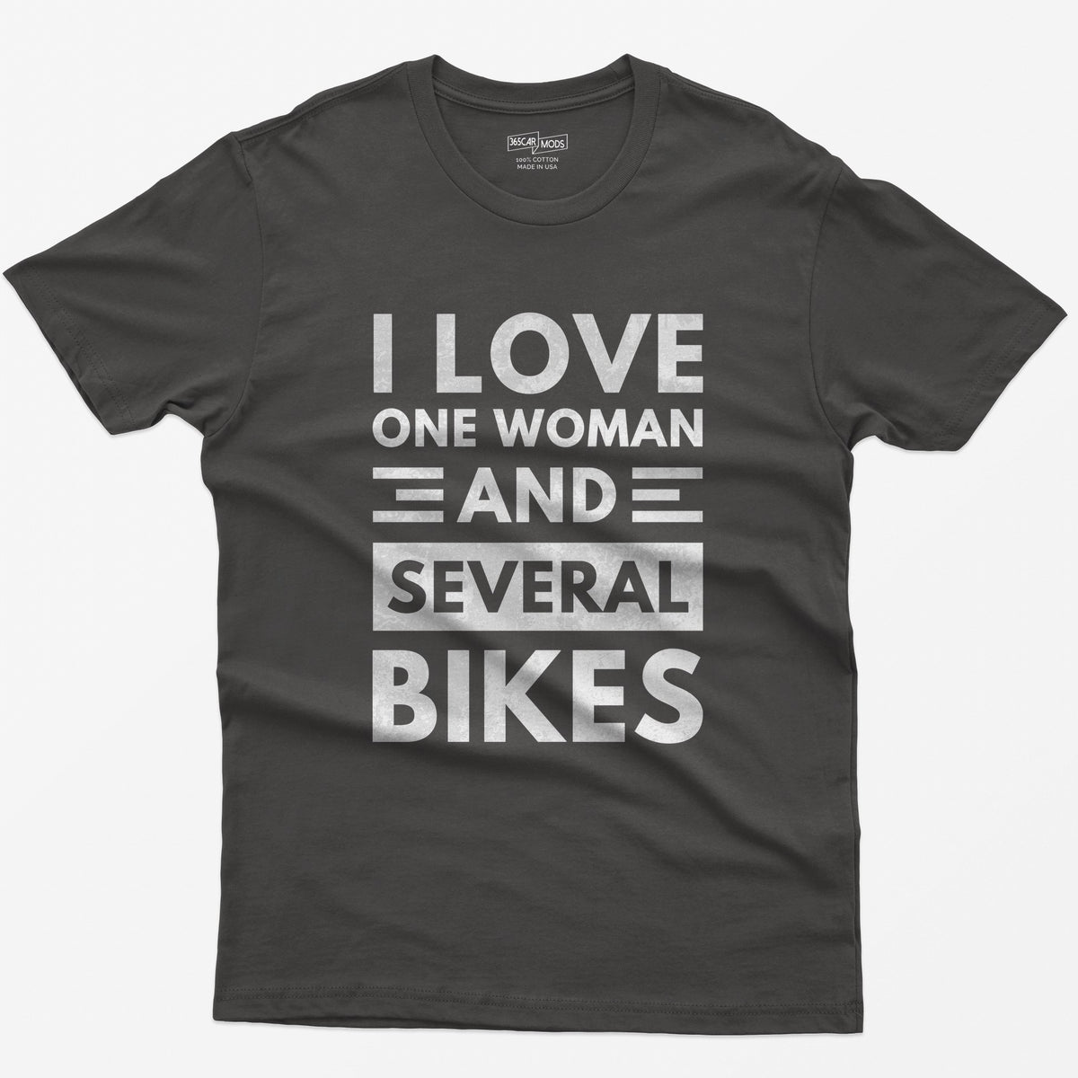 Dark Heather t-shirt with distressed white block text reading I Love One Woman and Several Bikes