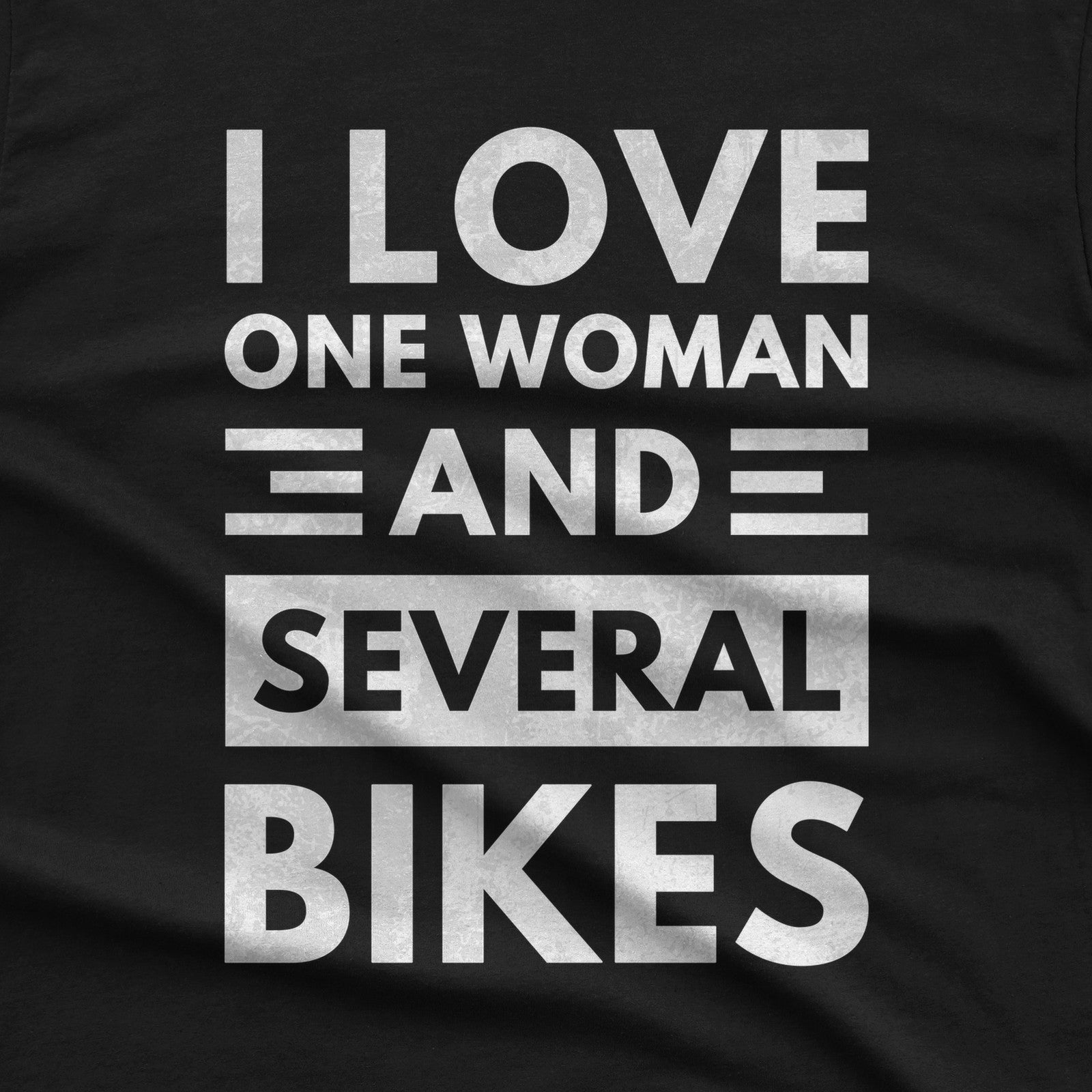 I Love One Woman and Several Bikes T-Shirt design close-up