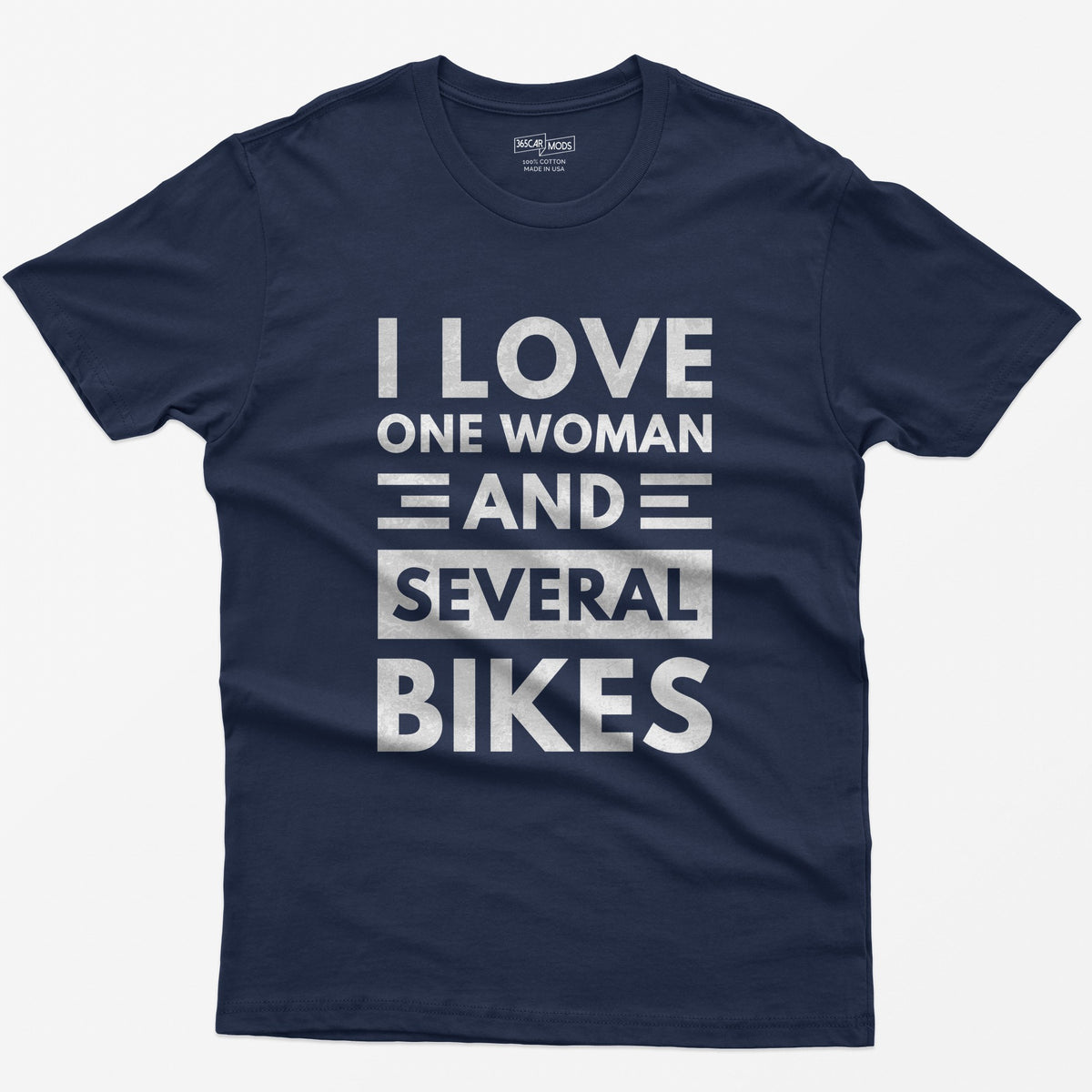 Navy t-shirt with distressed white block text reading I Love One Woman and Several Bikes