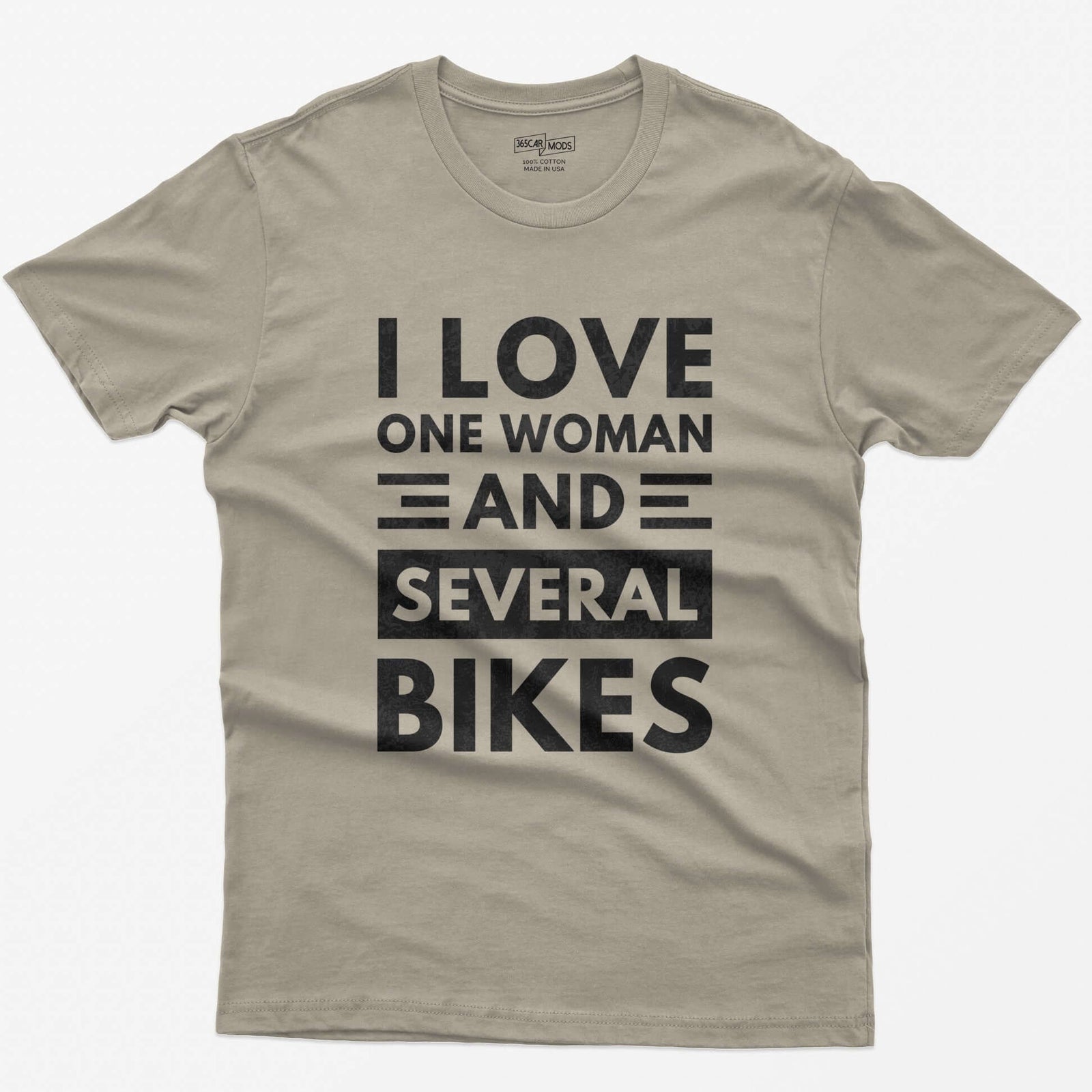 Sand t-shirt with distressed white block text reading I Love One Woman and Several Bikes