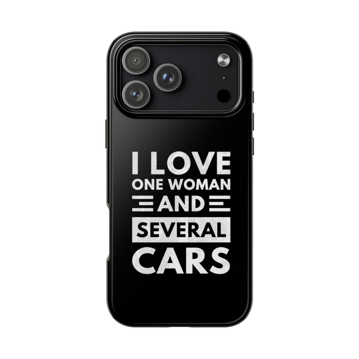I Love One Woman and Several Cars tough phone case on iPhone 18 Pro Max, back view
