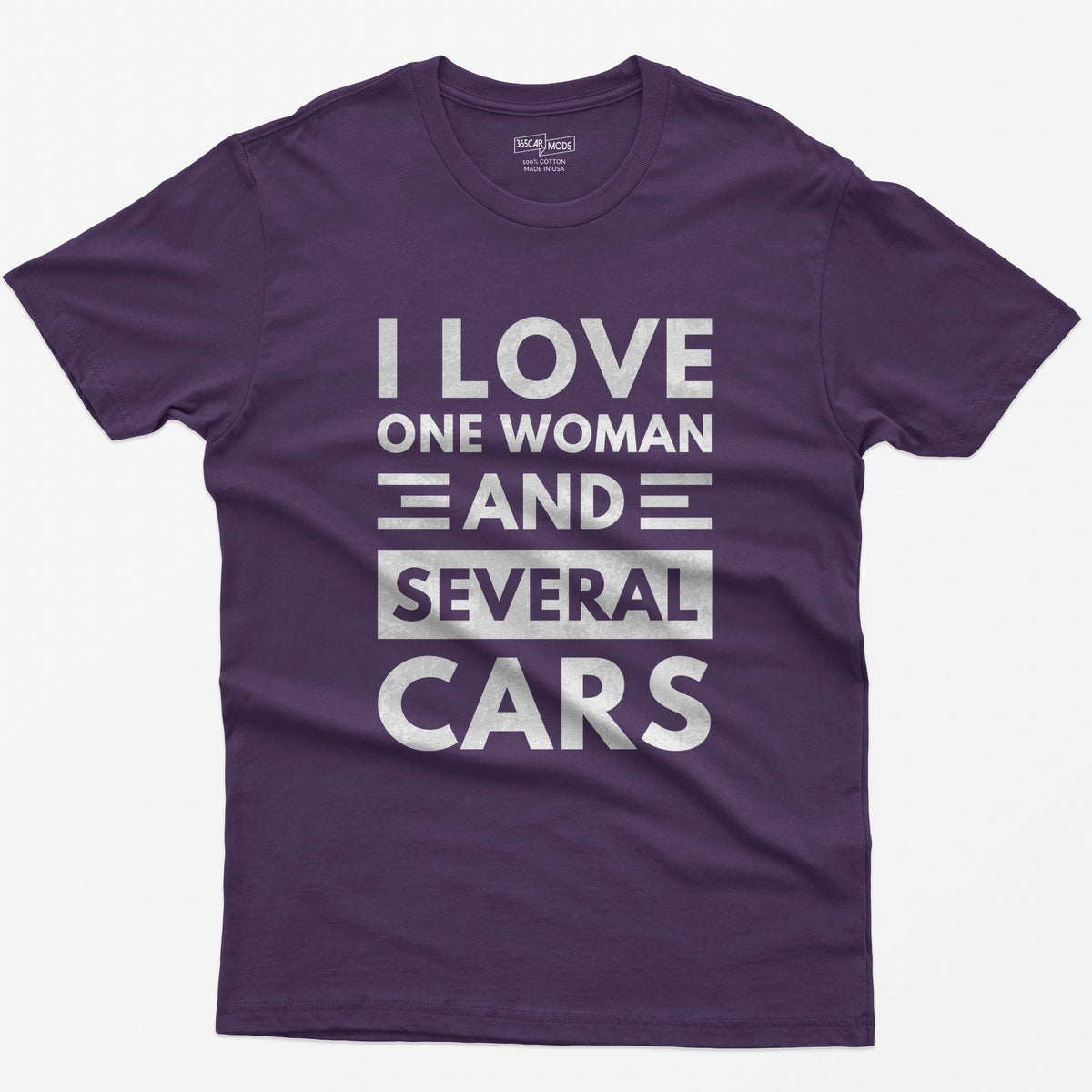 Purple t-shirt with distressed white block text reading I Love One Woman and Several Cars