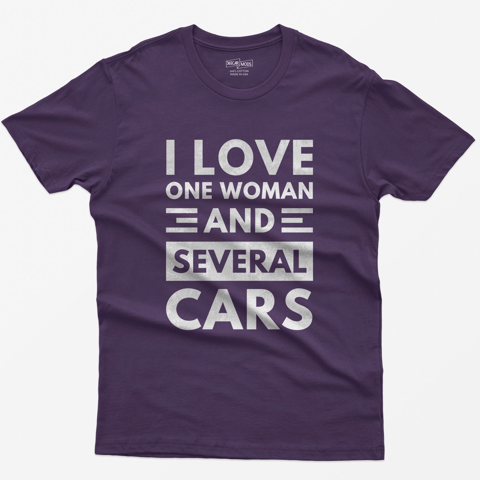 Purple t-shirt with distressed white block text reading I Love One Woman and Several Cars