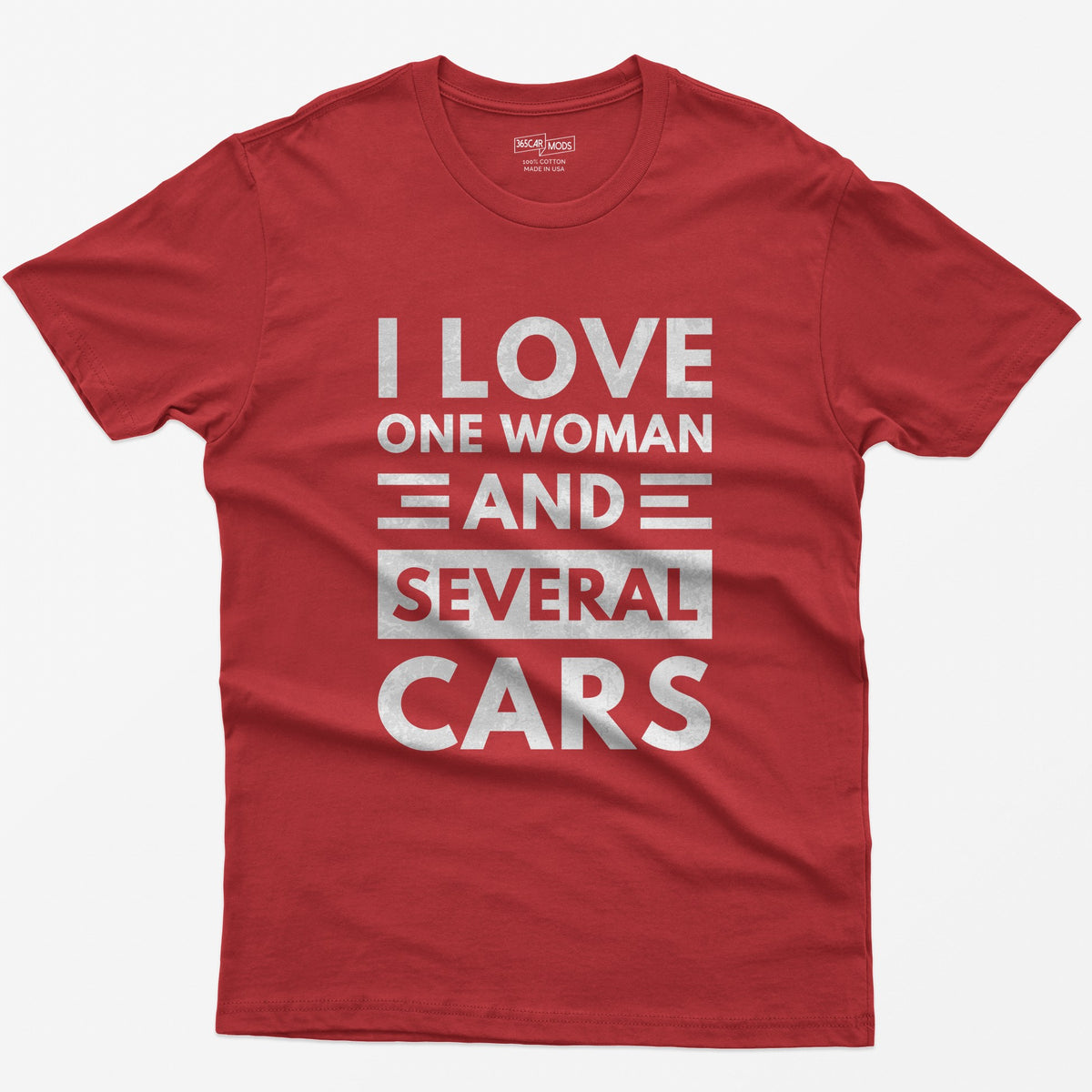 Red t-shirt with distressed white block text reading I Love One Woman and Several Cars